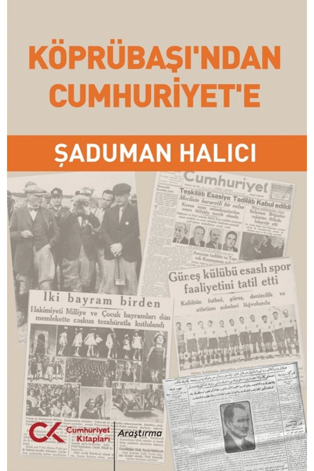 Cumhuriyet Kitapları Ürün Adı Köprübaşı’ndan Cumhuriyet’e / Şaduman Halıcı / Cumhuriyet Kitapları / 9786256503885