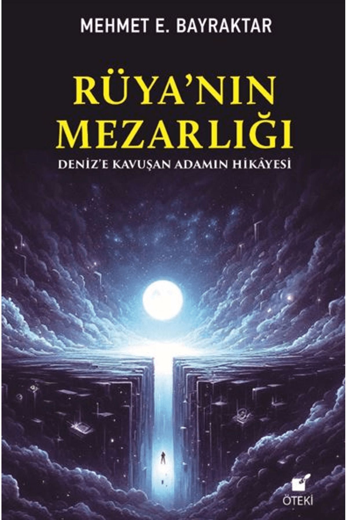 Öteki Yayınevi Rüya’nın Mezarlığı (Deniz’e Kavuşan Adamın Hikayesi) / Öteki Yayınevi / 9789755845791
