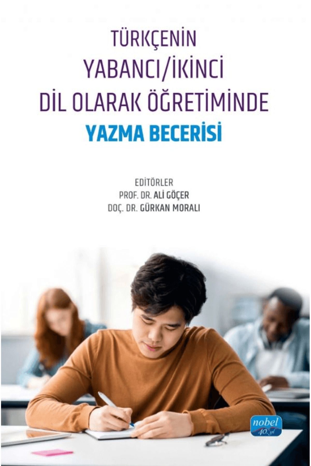 Nobel Akademik Yayıncılık Türkçenin Yabancı/İkinci Dil Olarak Öğretiminde Yazma Becerisi / 9786253861124