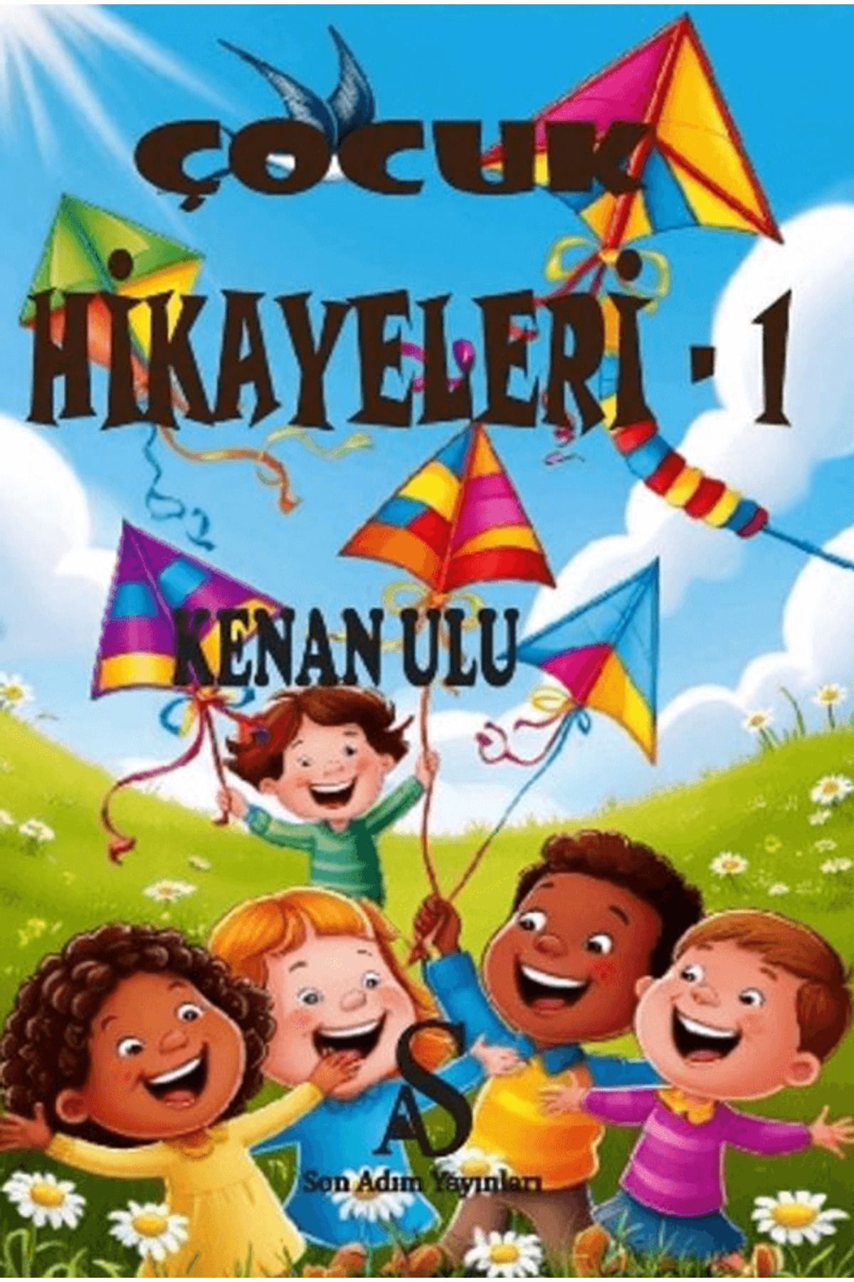 Son Adım Yayınları Çocuk Hikayeleri 1 / Kenan ulu / Son Adım Yayınları / 9786259532035