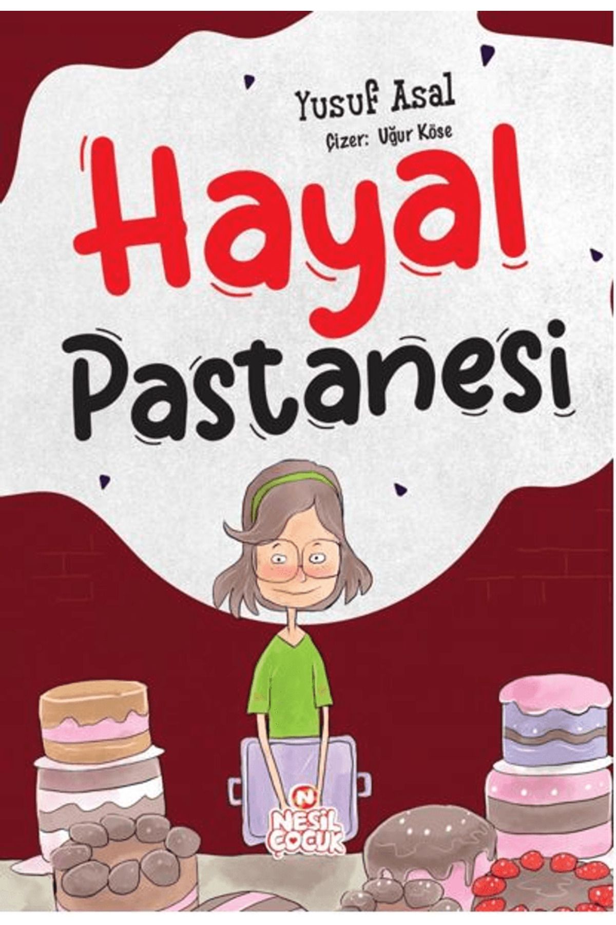 Nesil Çocuk Yayınları Hayal Pastanesi / Yusuf Asal / Nesil Çocuk Yayınları / 9786256653993