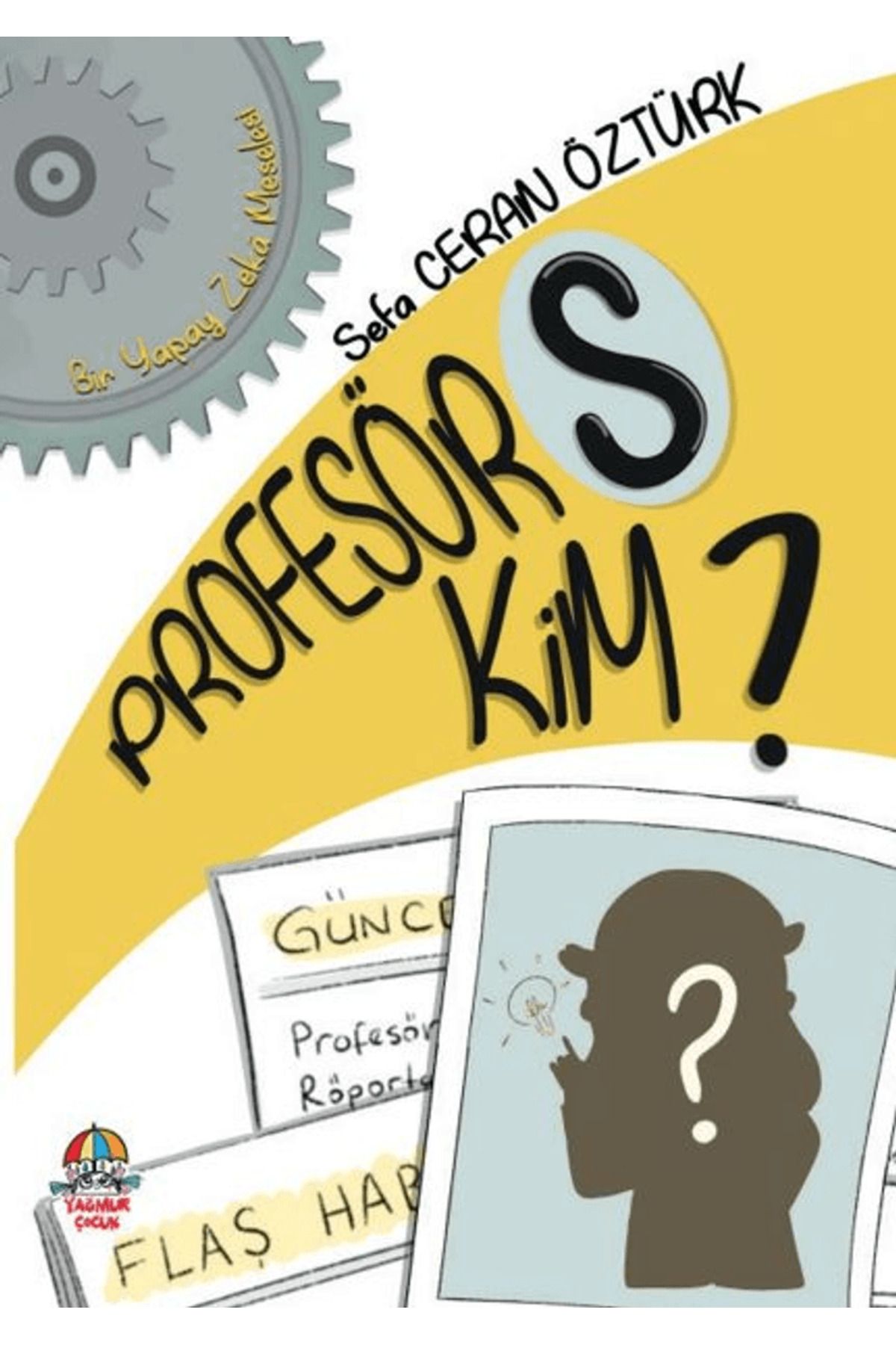 Yağmur Çocuk Profesör S Kim? / Sefa Ceran Öztürk / Yağmur Çocuk / 9786258119626