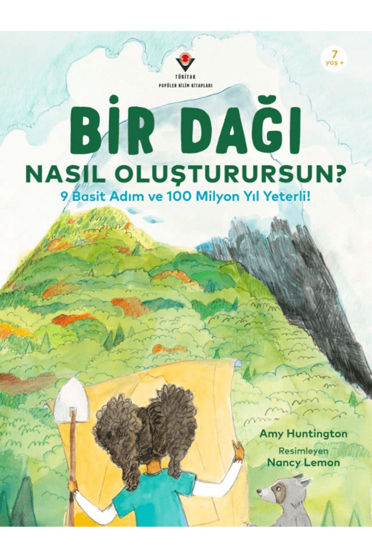 Tübitak Yayınları Bir Dağı Nasıl Oluşturursun? - 9 Basit Adım ve 100 Milyon Yıl Yeterli! / 9786053125570