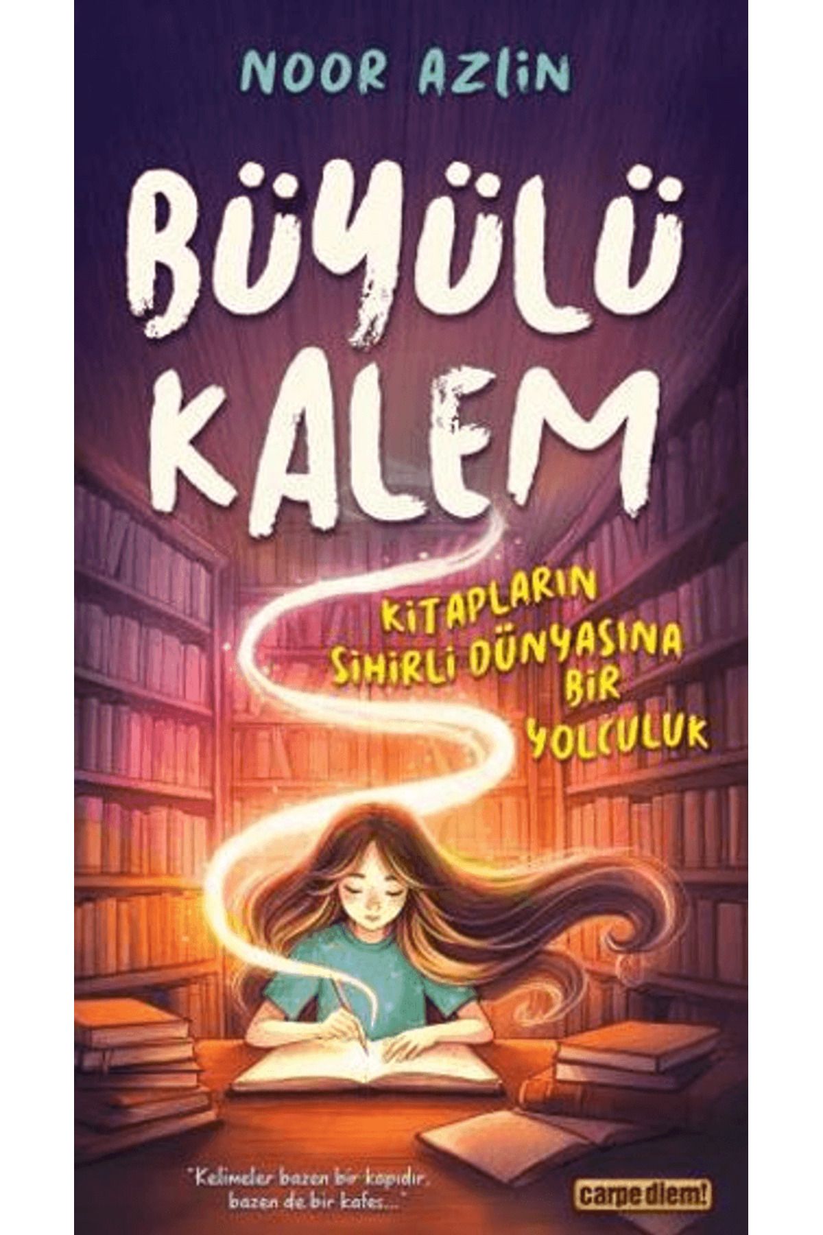 Carpe Diem Kitapları Büyülü Kalem Kitapların Sihirli Dünyasına Bir Yolculuk / Carpe Diem Kitapları / 9786051443102