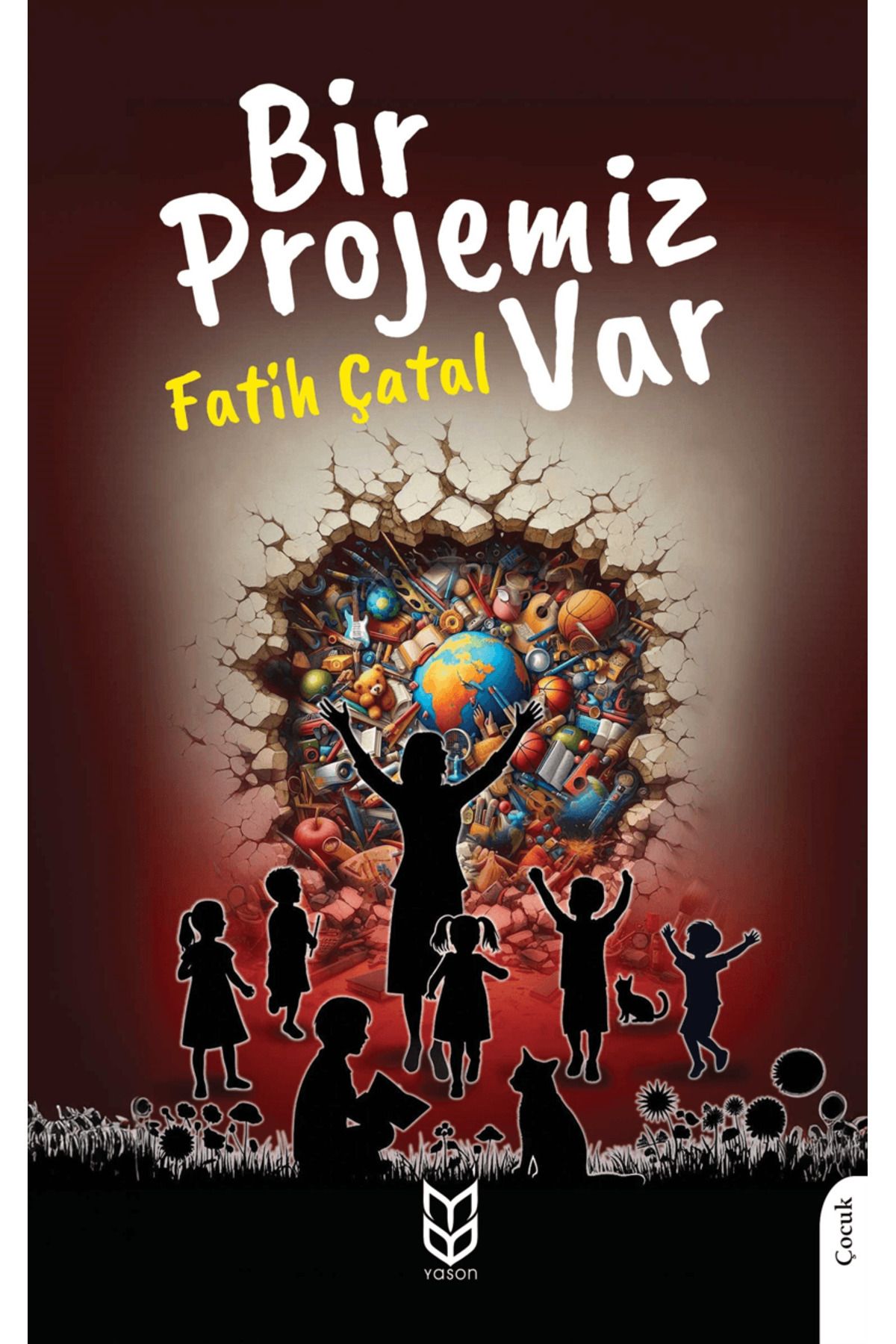Yason Yayıncılık Bir Projemiz Var / Fatih Çatal / Yason Yayıncılık / 9786256306417