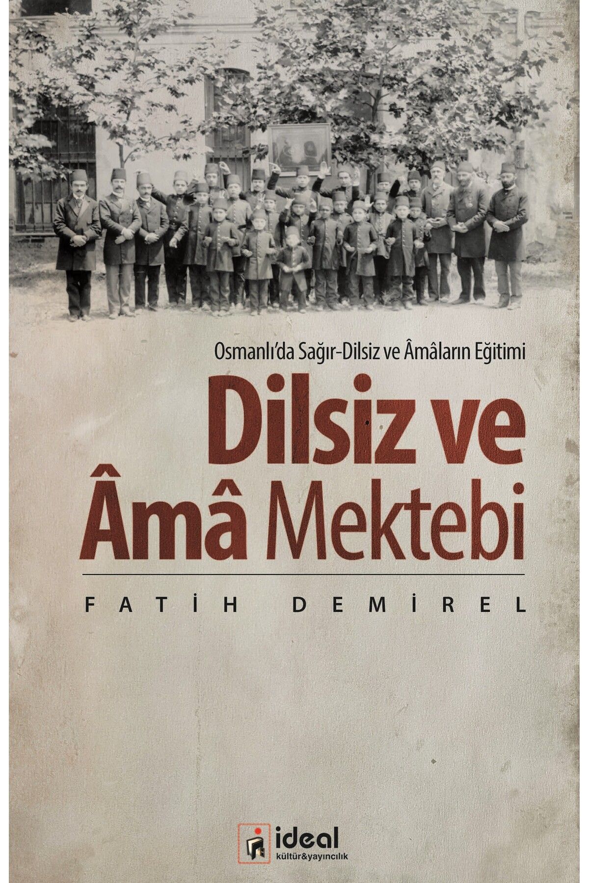 İdeal Kültür Yayıncılık Dilsiz ve Âmâ Mektebi