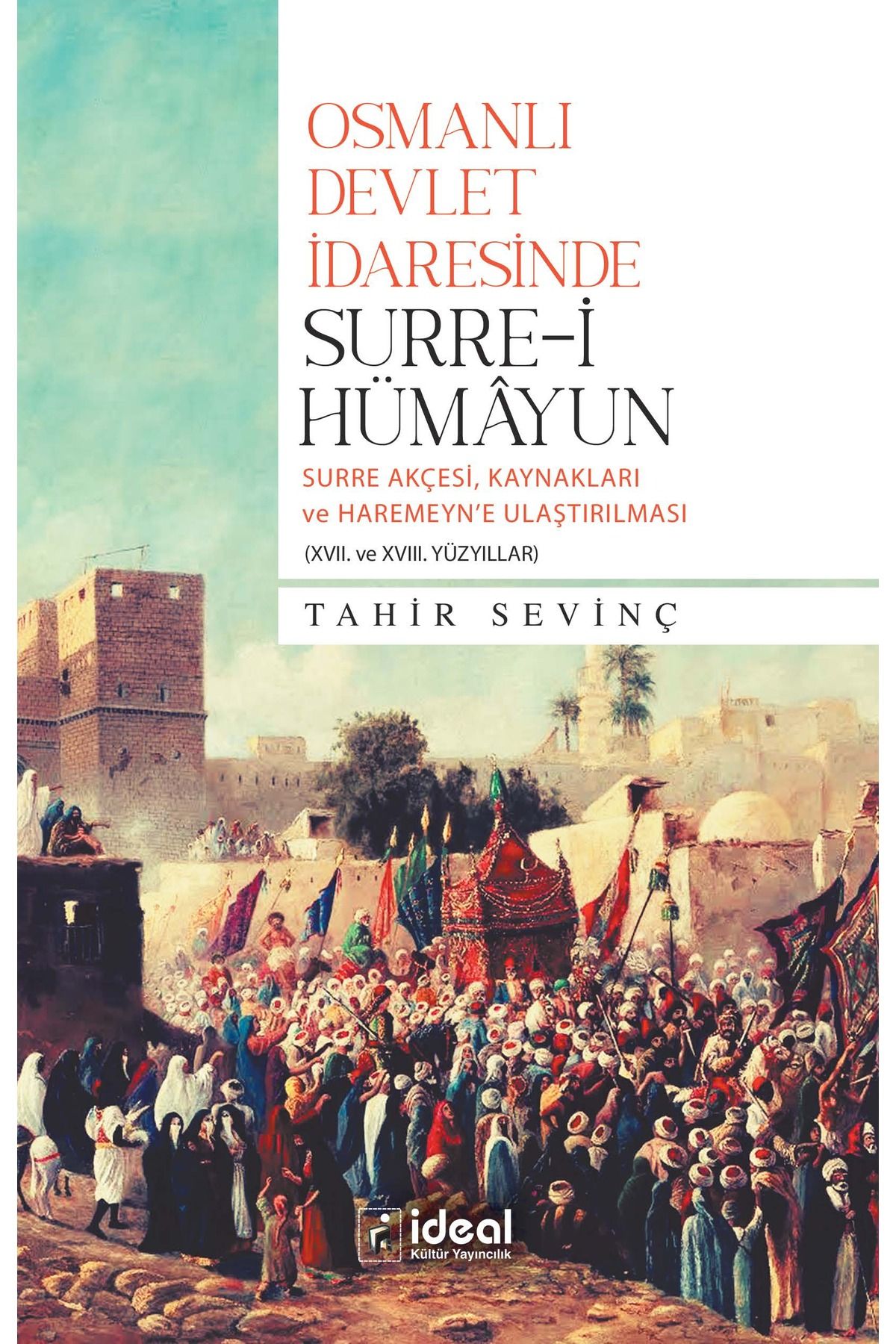 İdeal Kültür Yayıncılık Osmanlı Devlet İdaresinde Surre-i Hümâyun