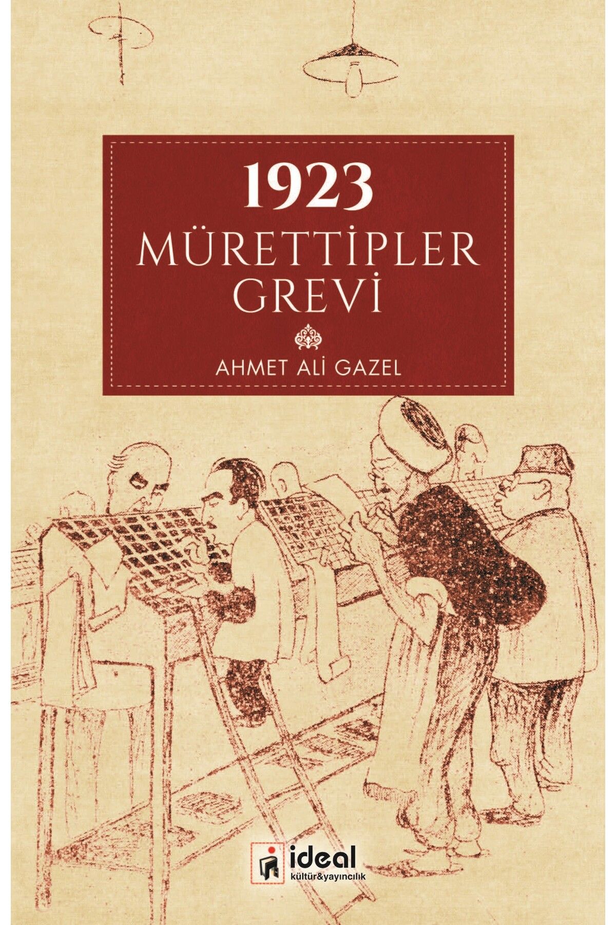 İdeal Kültür Yayıncılık 1923 Mürettipler Grevi