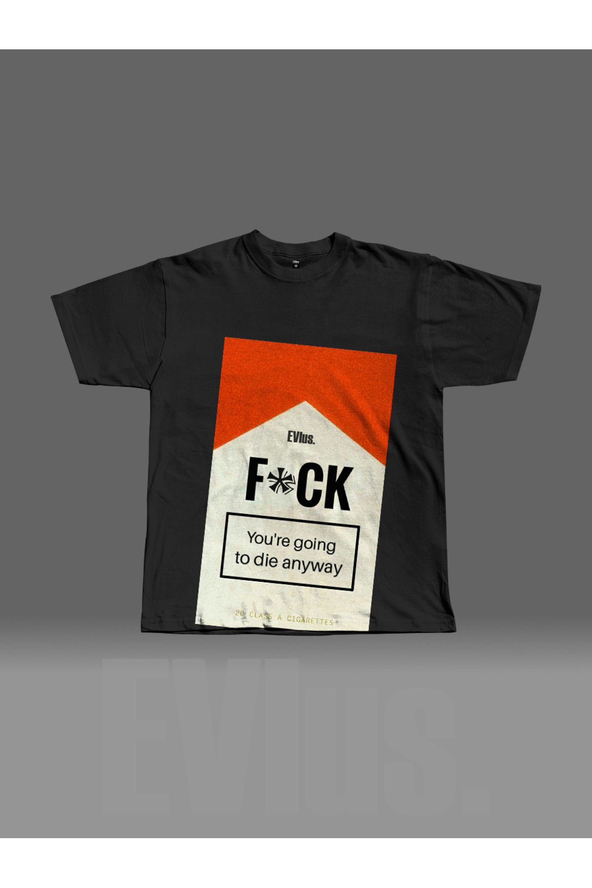 EVIus Oversize F*CK you're going to die anyway Baskılı Bisiklet Yaka T-Shirt