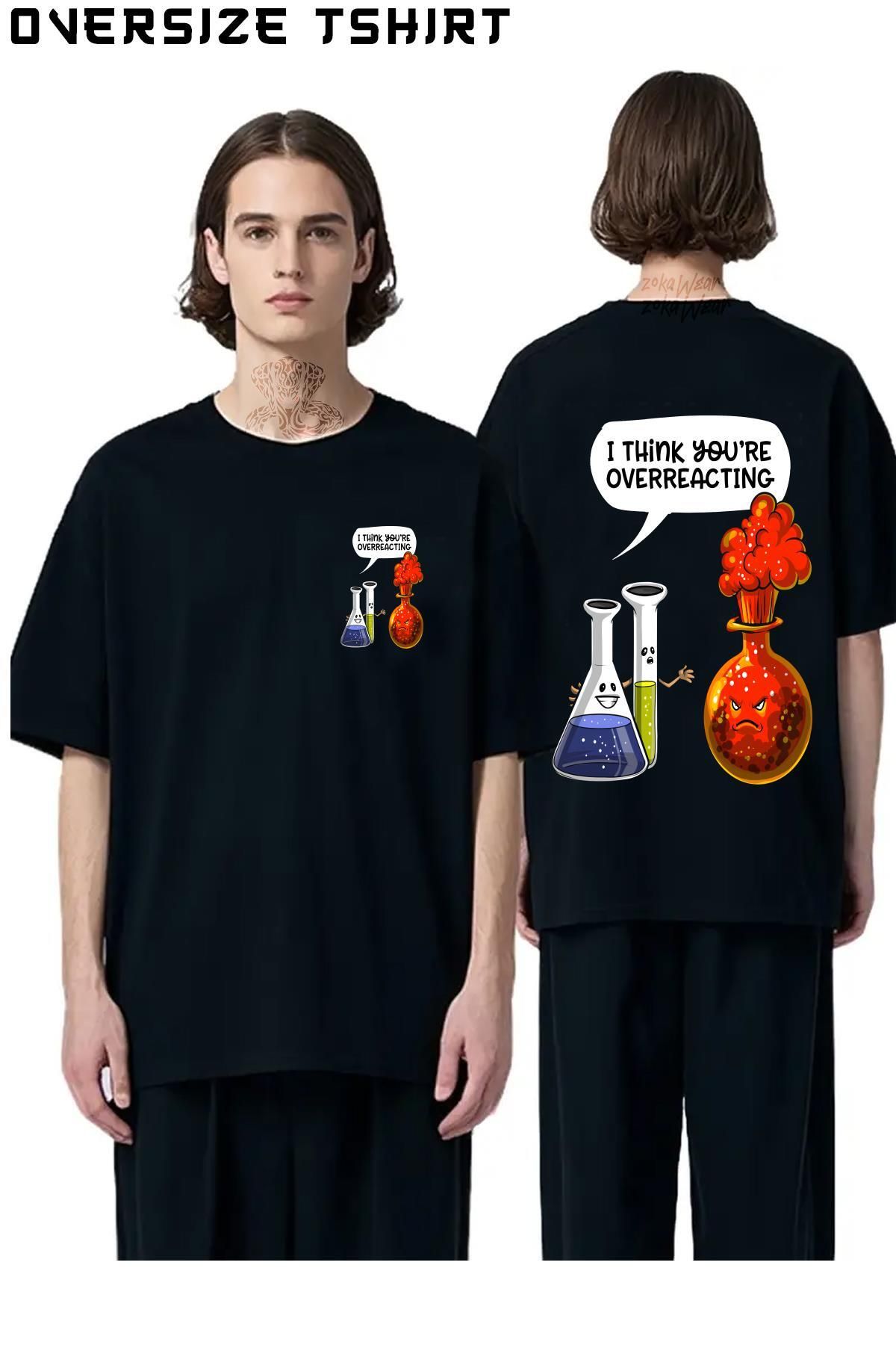 ZOKAWEAR Chemistry-You-Are-Overreacting Sırt Baskılı Oversize Tişört