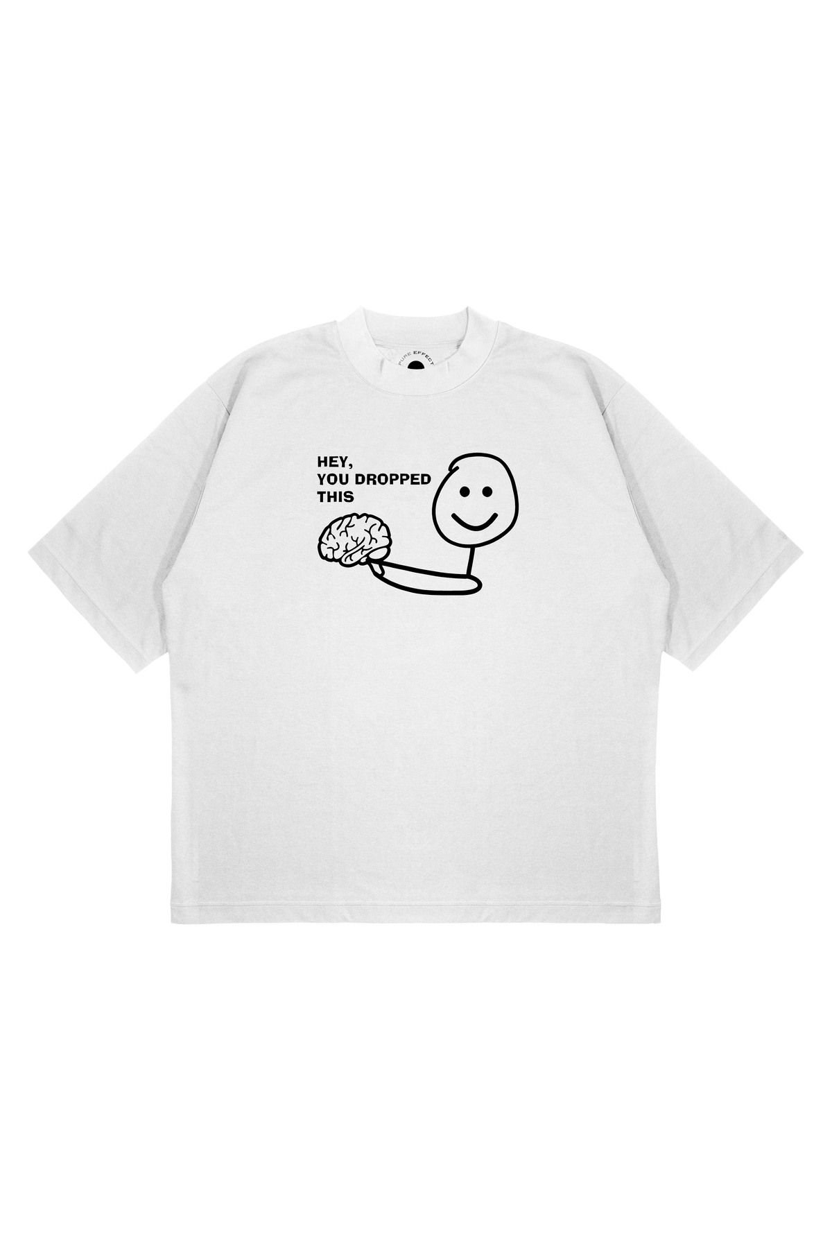 PURE EFFECT Unisex Oversize HEY YOU DROPPED Baskılı Boxy Fit Kalın Kumaşlı T-shirt