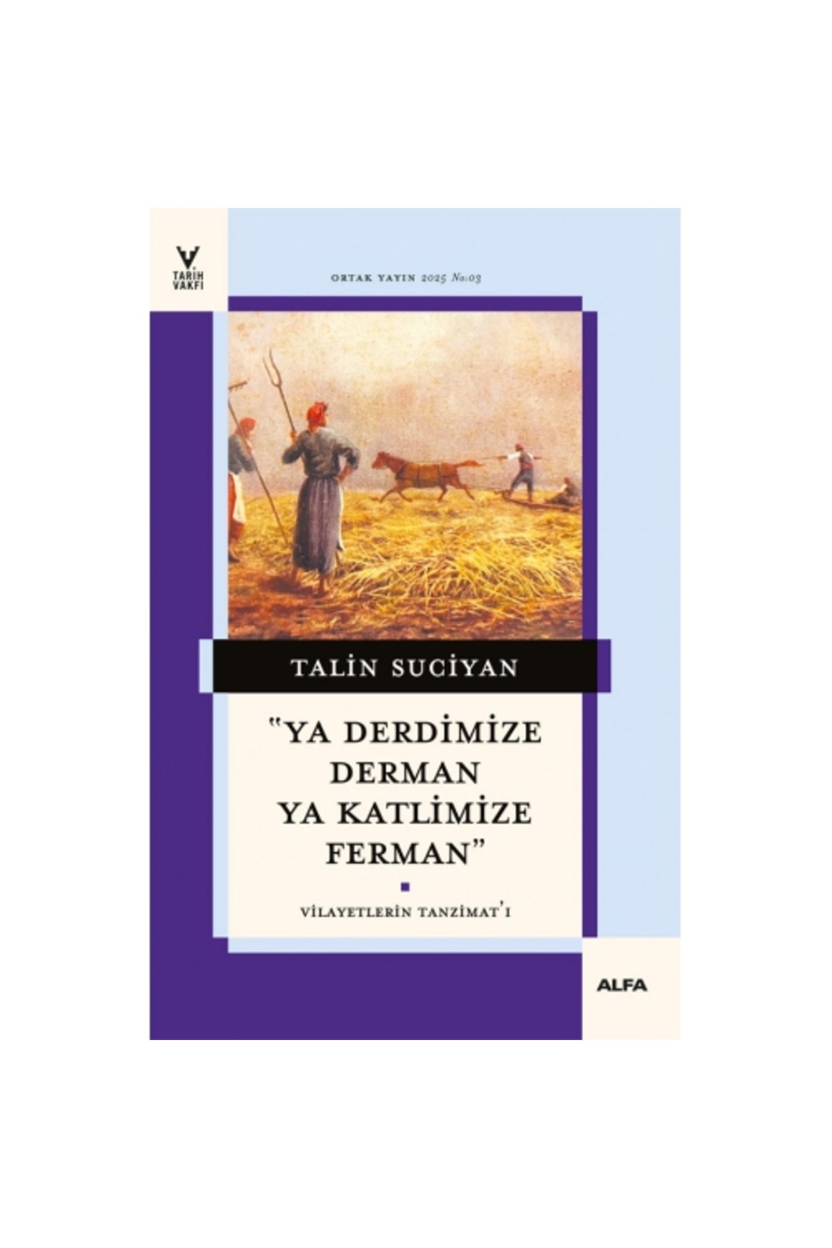 Alfa Yayınları ''Ya Derdimize Derman Ya Katlimize Ferman''