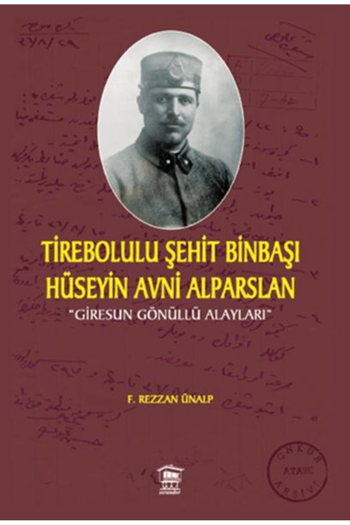 Destek Yayınları Tirebolulu Şehit Binbaşı Hüseyin Avni Alparslan