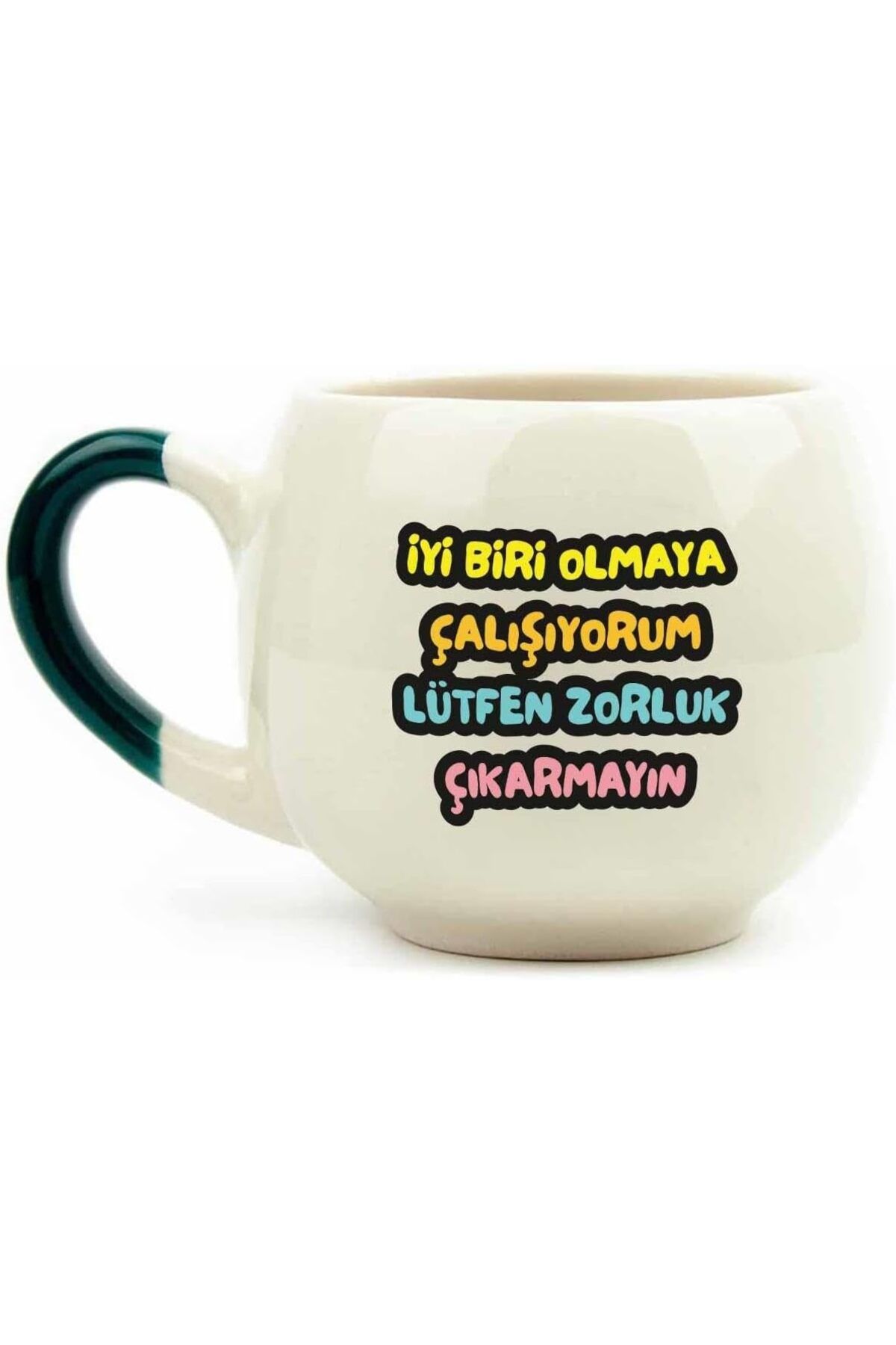 STOREMAX SRT Biri Olmaya Çalışıyorum Lütfen Zorluk Çıkarmayın Krem Parlak Balon Kupa (Yeşil Kulp) -