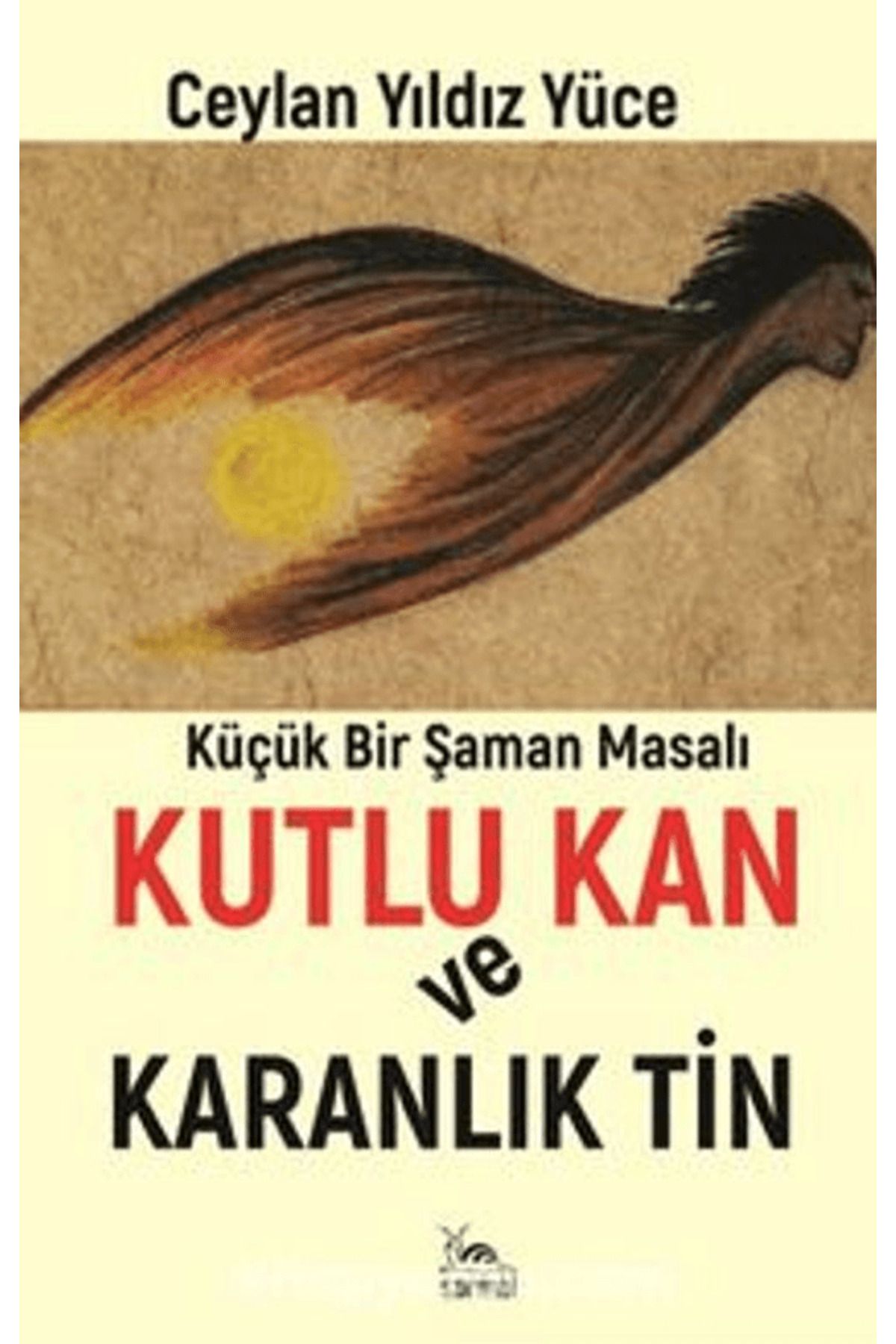 sarmal kitabevi Kutlu Kan ve Karanlık Tin / Ceylan Yıldız Yüce / Sarmal Kitabevi / 9786255518521