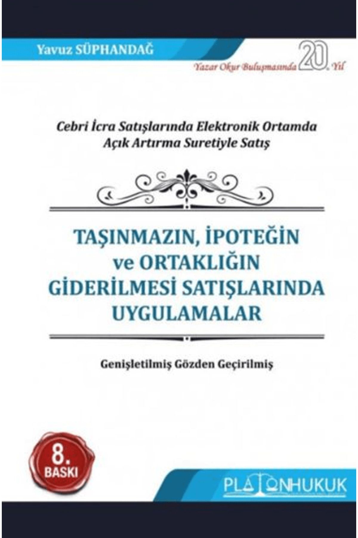 Platon Hukuk Taşınmazın, İpoteğin ve Ortaklığın Giderilmesi Satışlarında Uygulamalar / 9786258128741