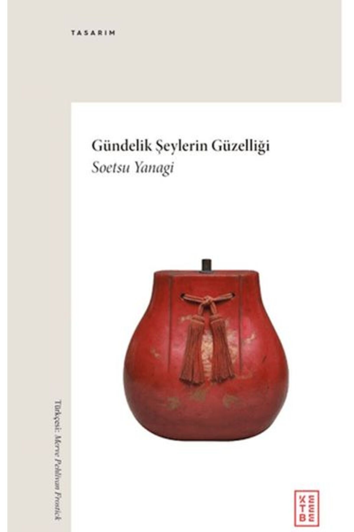 Ketebe Yayınları Gündelik Şeylerin Güzelliği