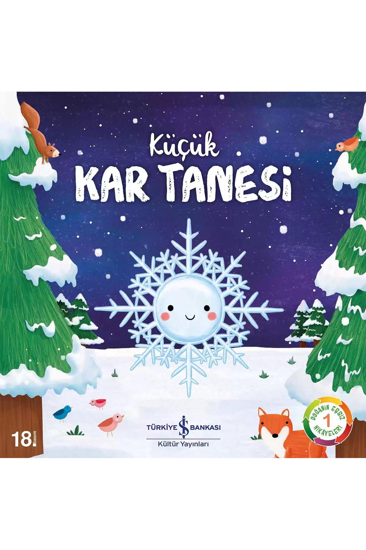 TÜRKİYE İŞ BANKASI KÜLTÜR YAYINLARI İş Bankası Kültür Yayınları Küçük Kar Tanesi, Doğanın Eşsiz Hikâyeleri 1 - Suzanne Fossey