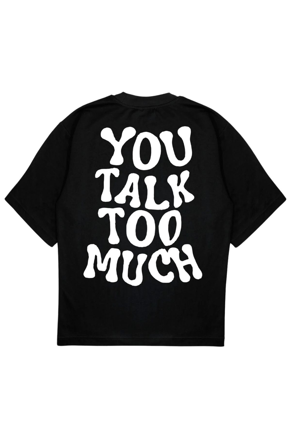 SVART WEAR TALK TOO MUCH T-Shirt OVERSIZE tişört you talk too much siyah