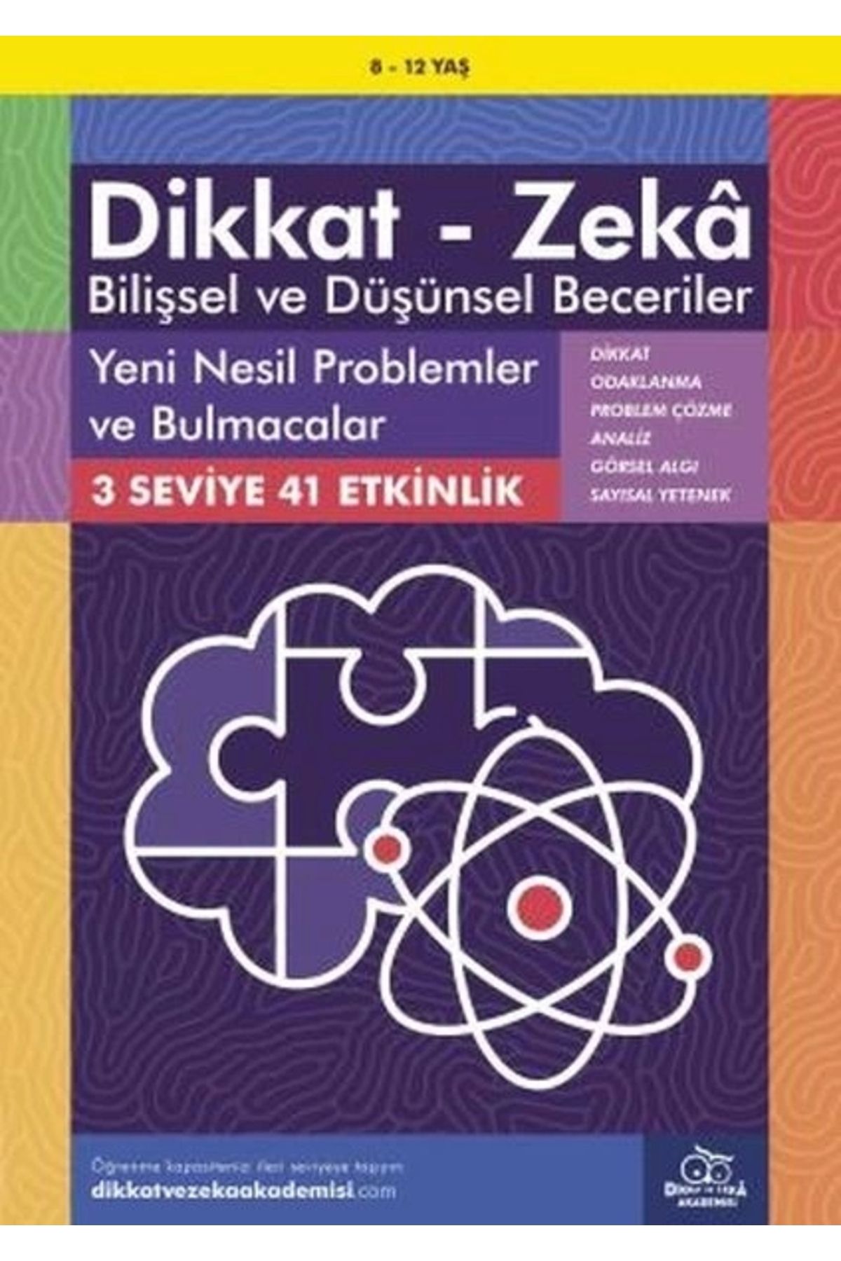 Dikkat ve Zeka Akademisi Yeni Nesil Problemler ve Bulmacalar (8-12 Yaş) - Dikkat Zeka