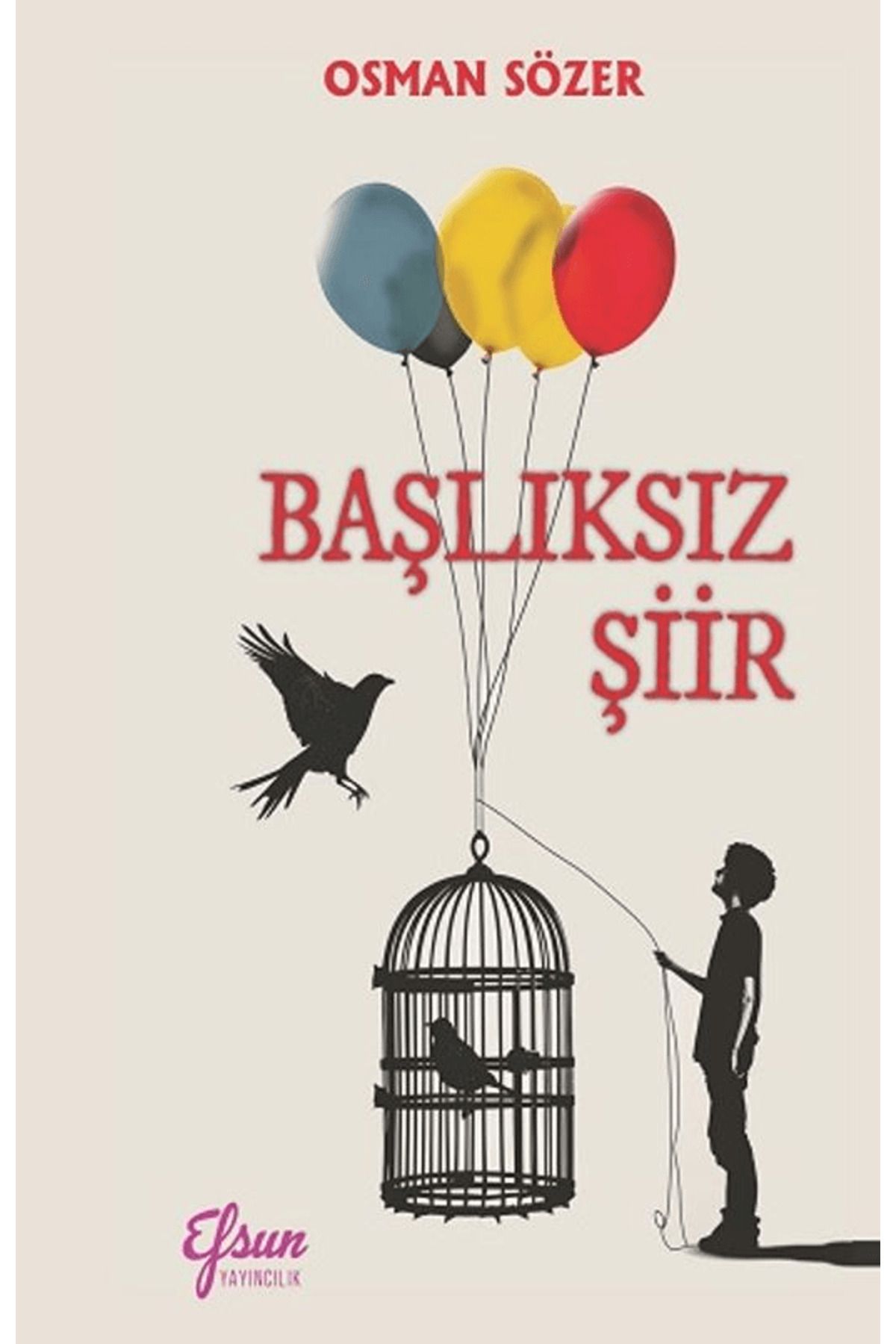 Efsun Yayıncılık Başlıksız Şiir / Osman Sözer / Efsun Yayıncılık / 9786257428989