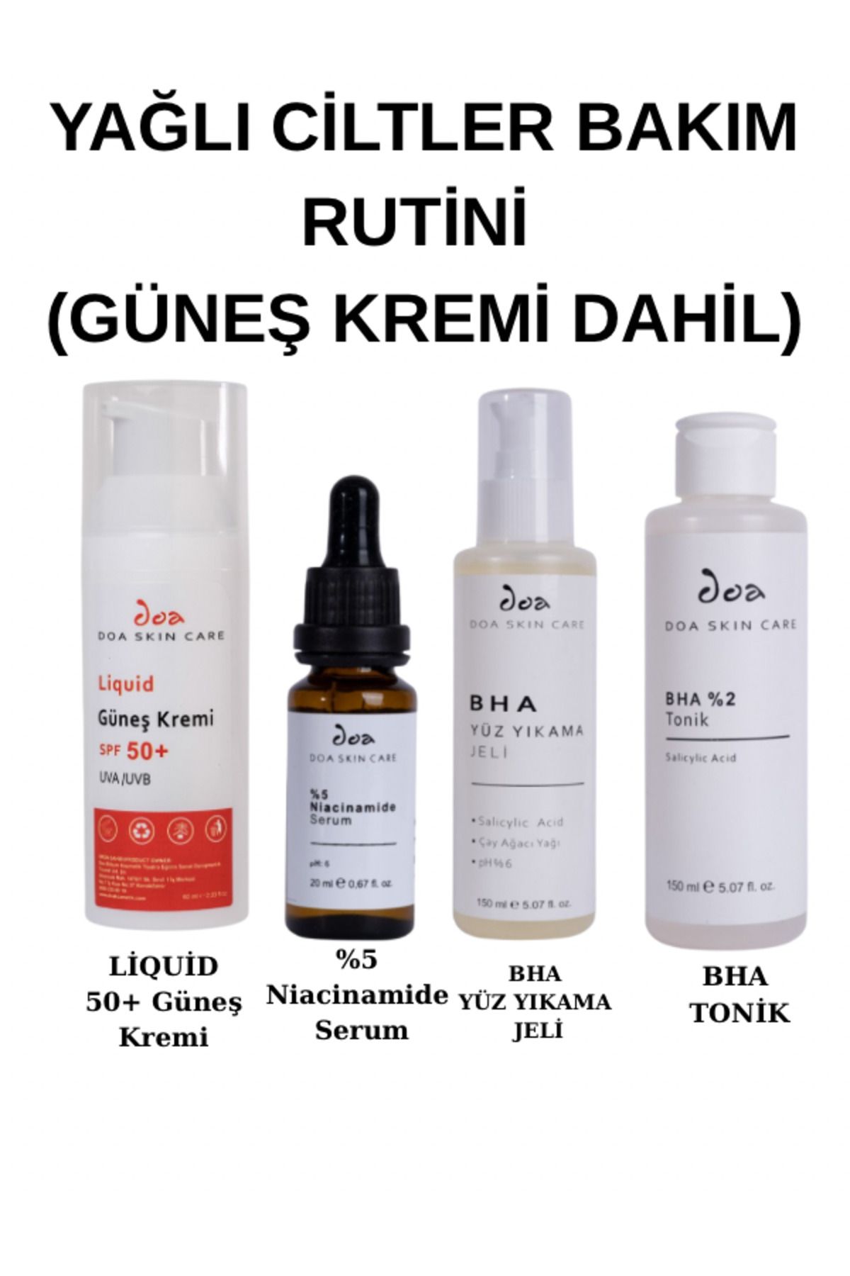 Doa YAĞLI CİLTLER BAKIM RUTİNİ 3 (BHA TONİK-JEL-NİACİNAMİDE-GÜNEŞ KREMİ)