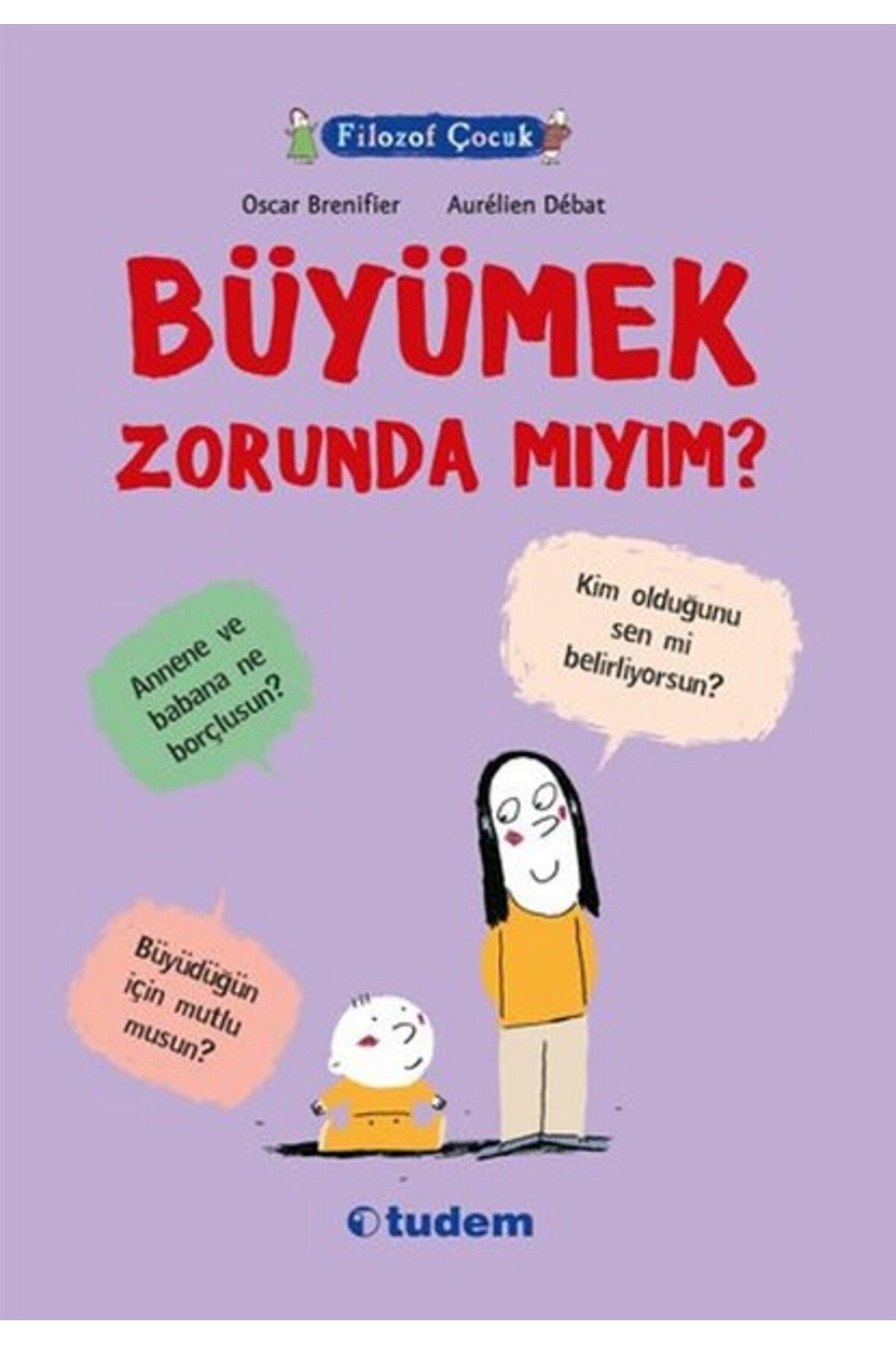 Tudem Yayınları Filozof Çocuk - Büyümek Zorunda Mıyım?