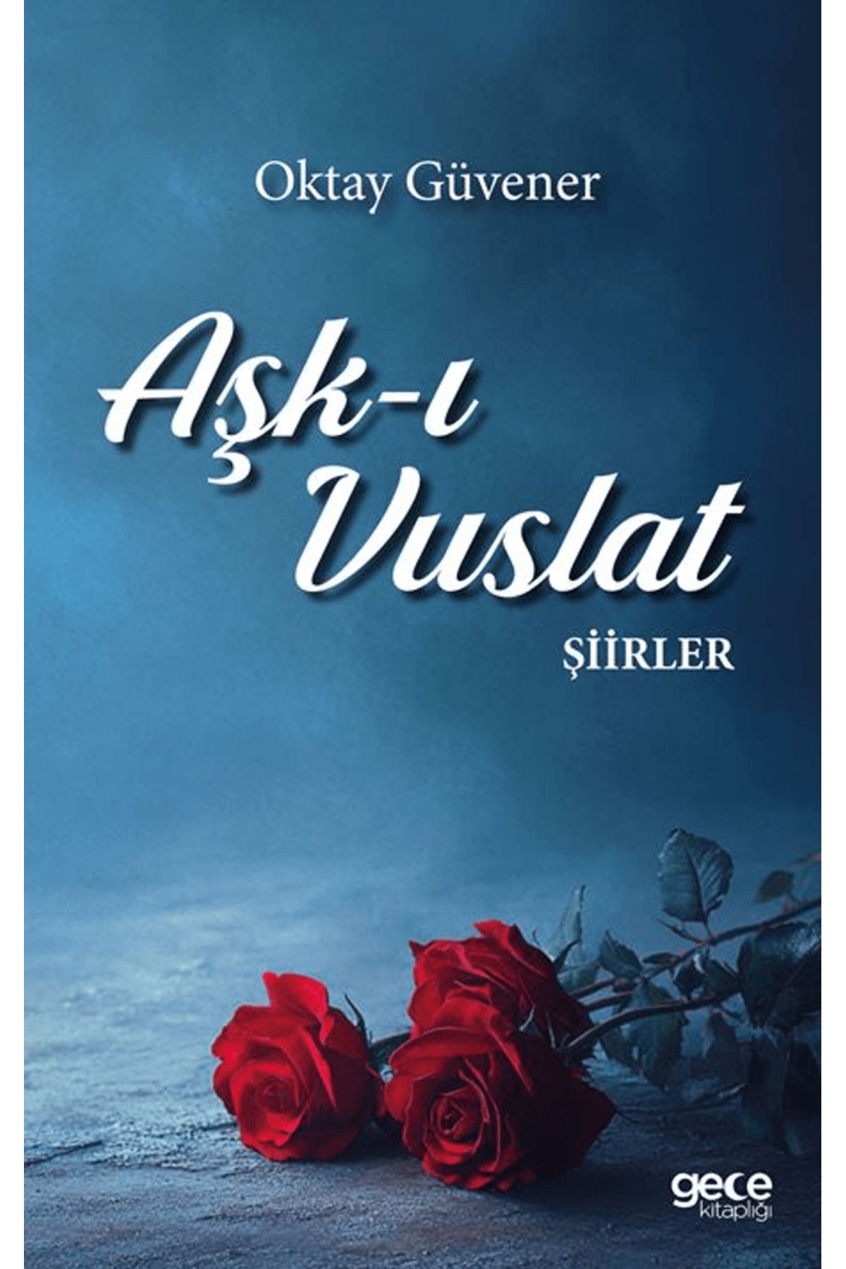Gece Kitaplığı Aşk-ı Vuslat / Oktay Güvener / Gece Kitaplığı / 9786253883607