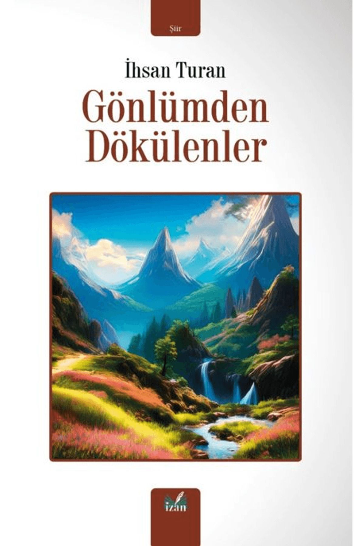 İzan Yayıncılık Gönlümden Dökülenler / İhsan Turan / İzan Yayıncılık / 9786256265868
