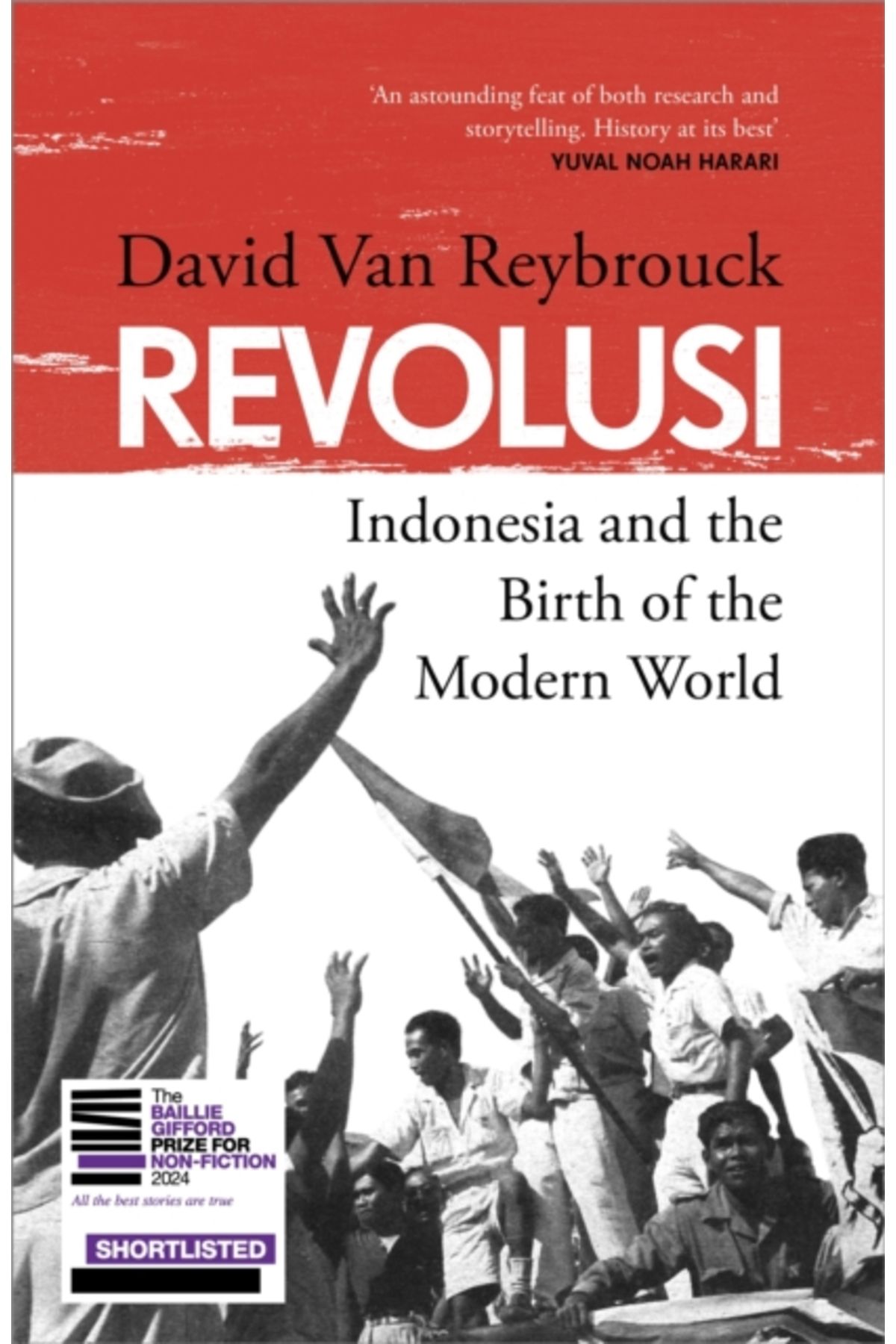 Bodley Head Revolusi : Indonesia and the Birth of the Modern World