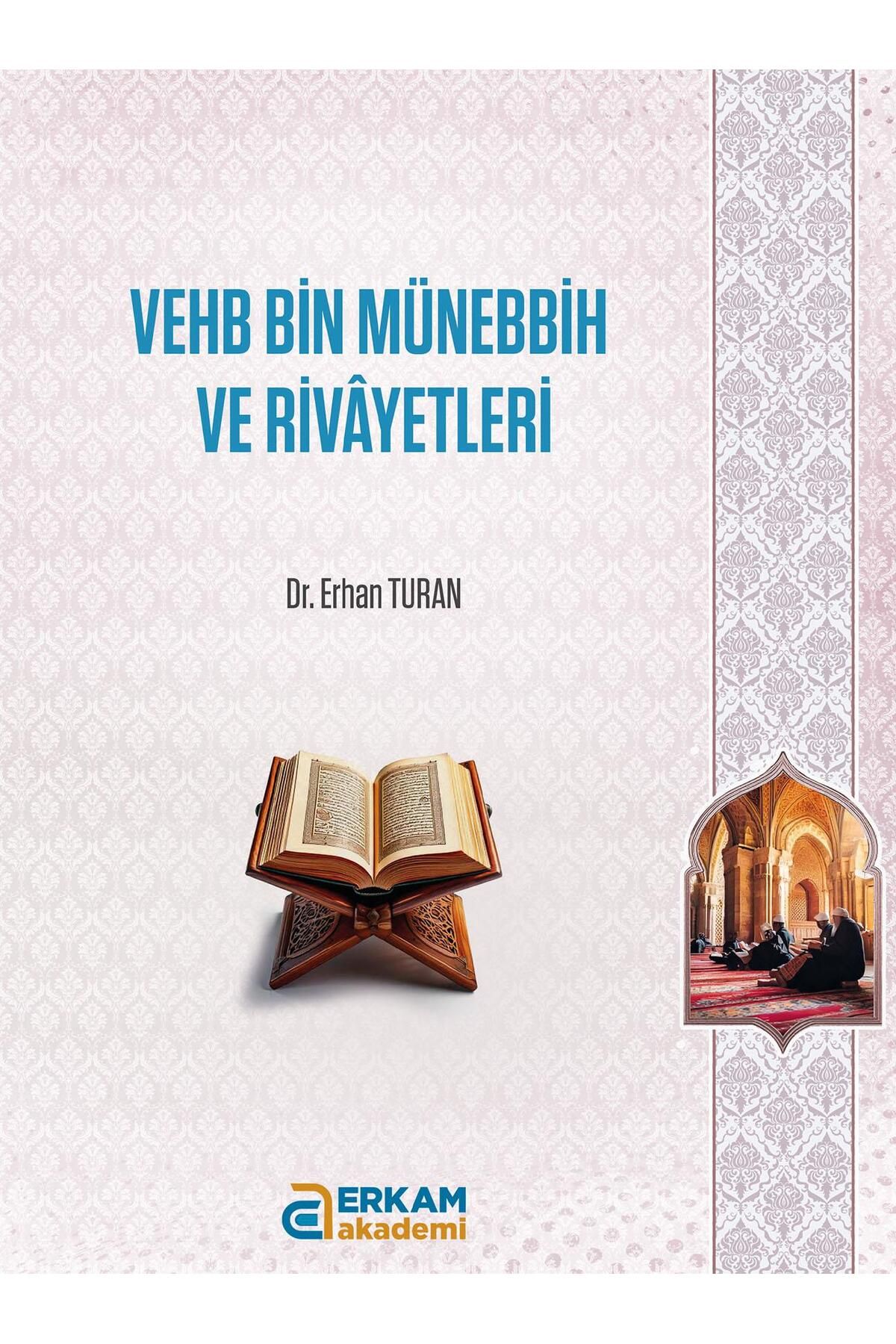 Erkam Akademi Vehb Bin Münebbih ve Rivayetleri - Dr. Erhan Turan