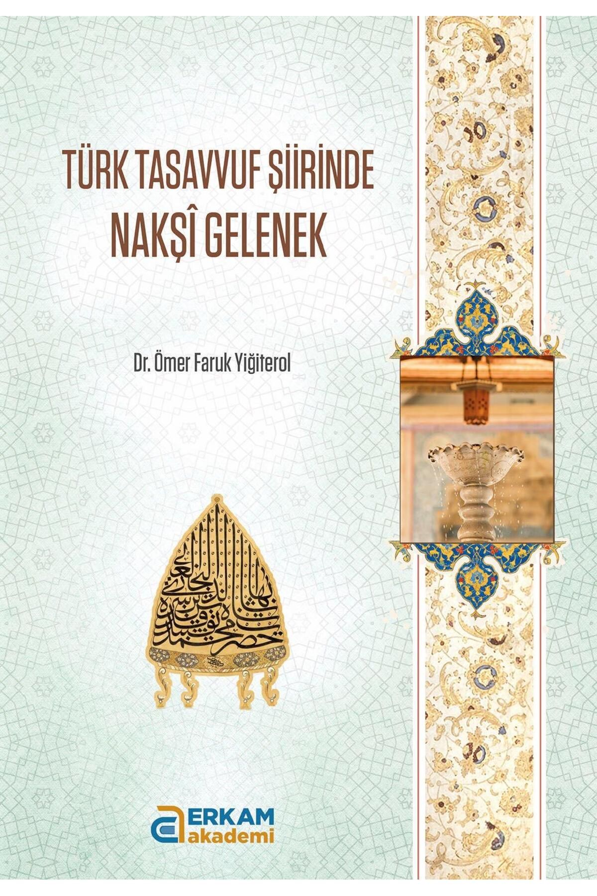 Erkam Akademi Türk Tasavvuf Şiirinde Nakşi Gelenek - Dr. Ömer Faruk Yiğiterol