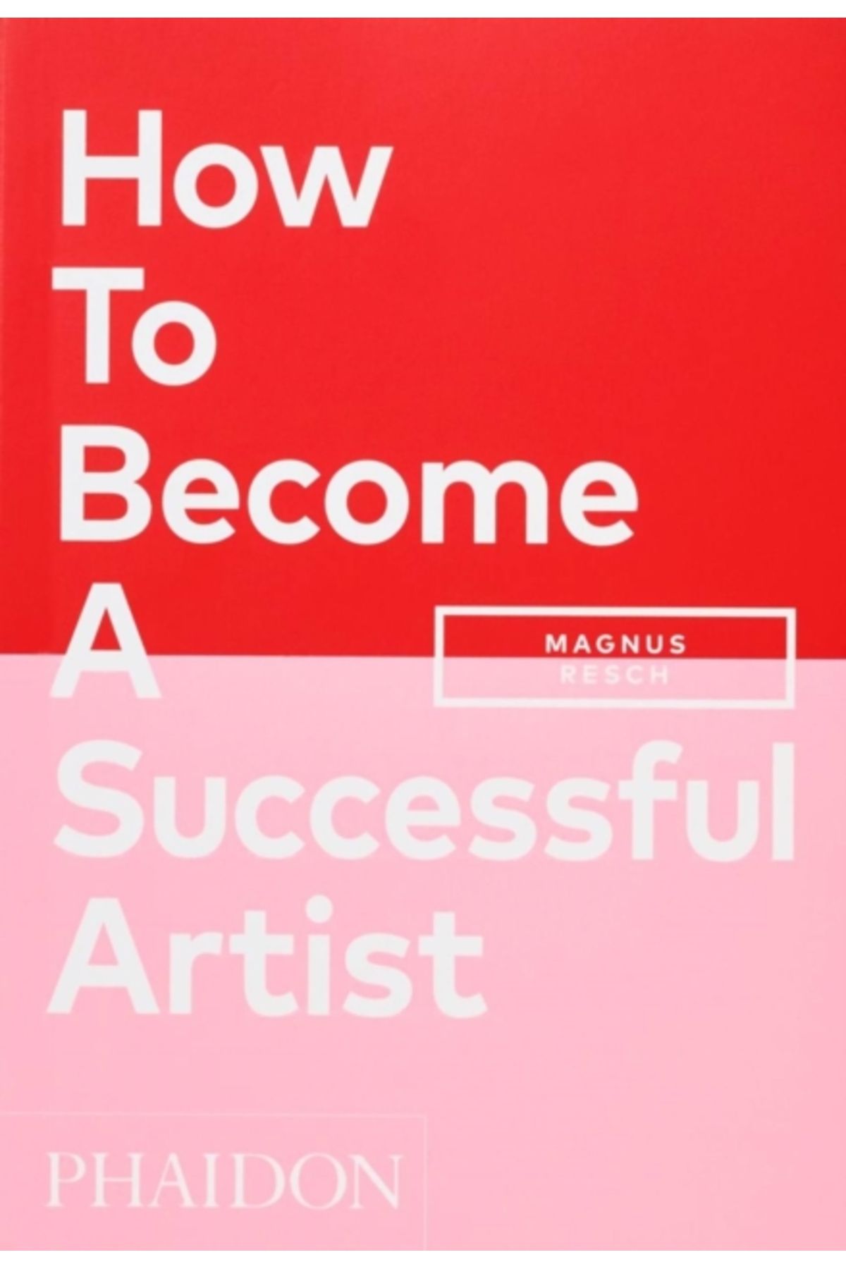 Phaidon How to Become a Successful Artist
