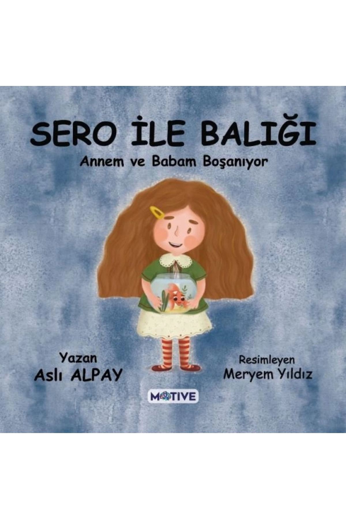 Motive Yayınları Sero ile Balığı Annem ve Babam Boşanıyor