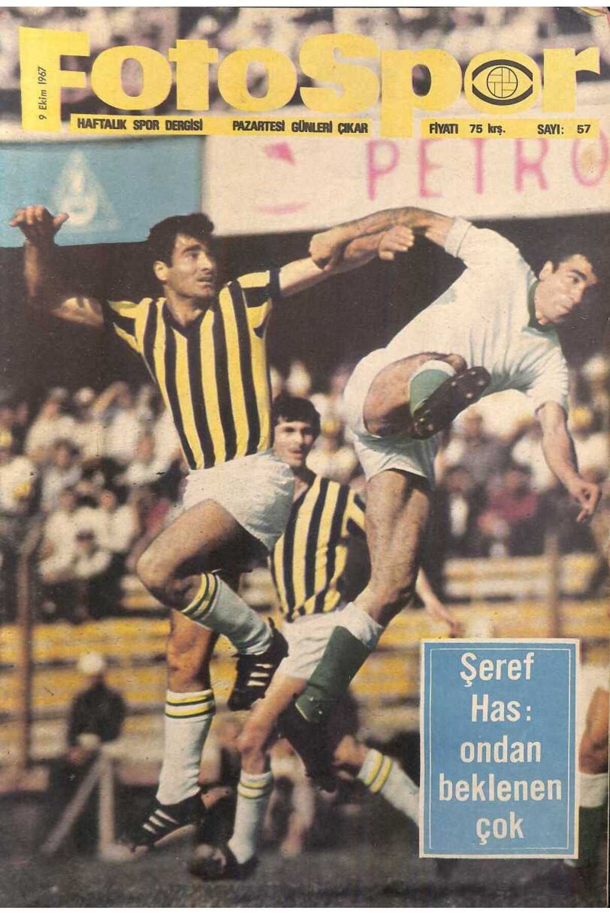Gökçe Koleksiyon Fotospor Haftalık Spor Dergisi 9 Ekim 1967 Sayı 57 - Şeref Has Ondan Beklenen Çok NDR93347