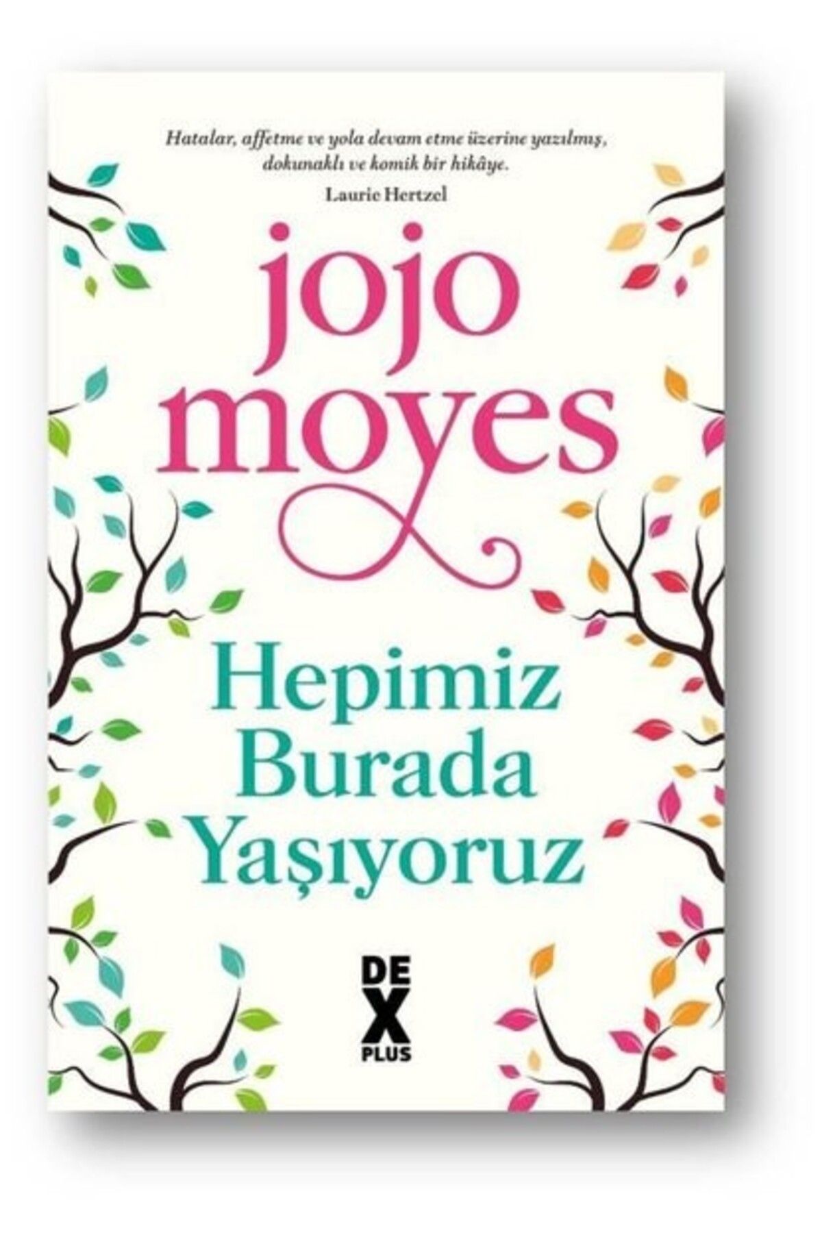 Dex Kitap Hepimiz Burada Yaşıyoruz JOJO MOYES