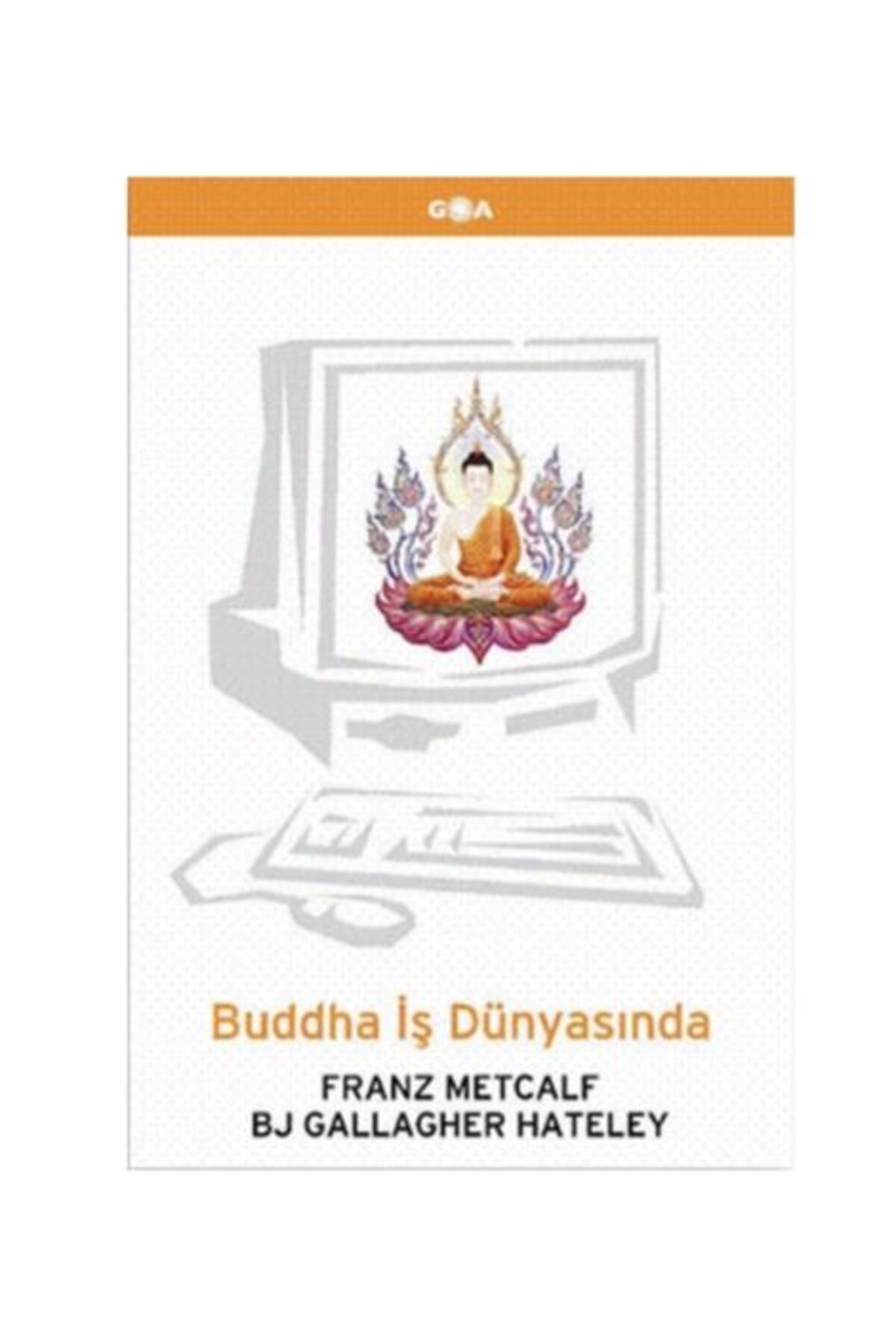 Goa Basım Yayın Buddha İş Dünyasında -Franz Metcalf