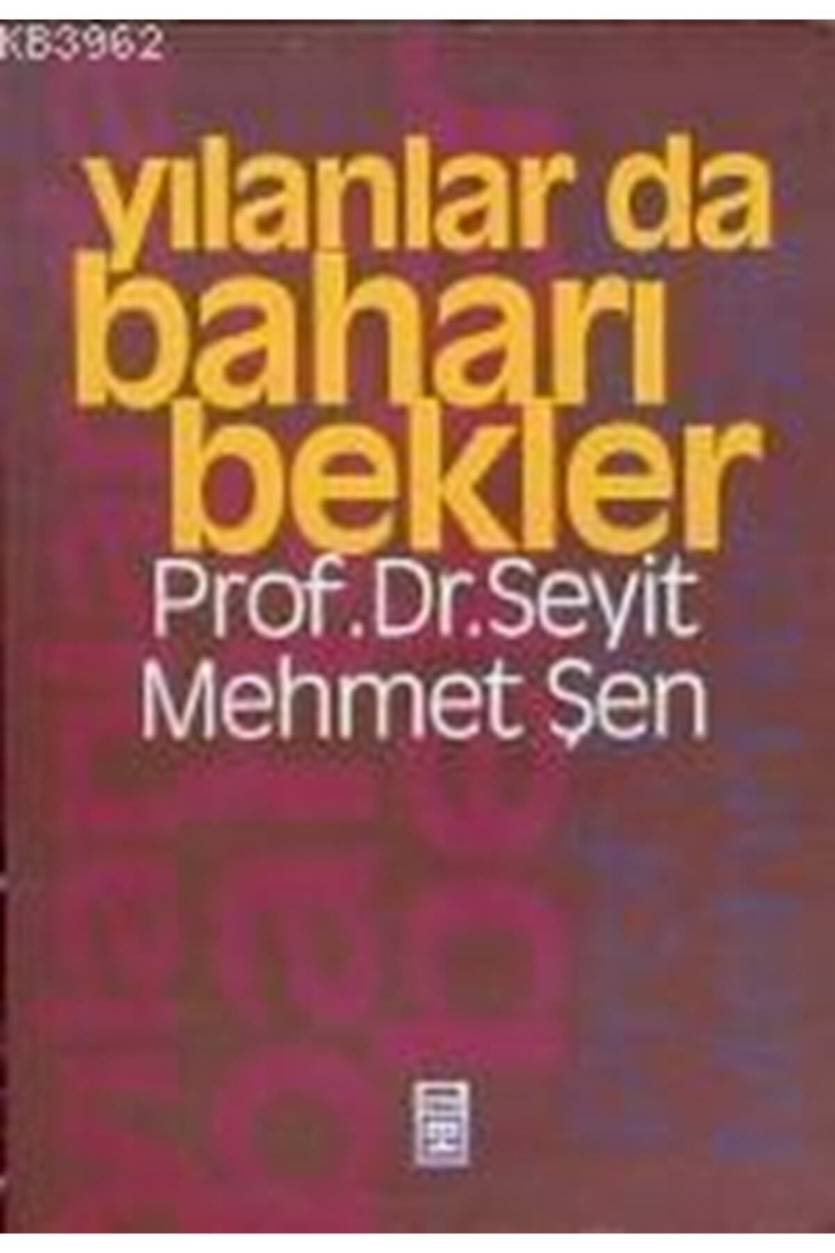 Literatürk Academia Yılanlar da Baharı Bekler - Prof. Dr. Seyit Mehmet Şen (1996 Basım)