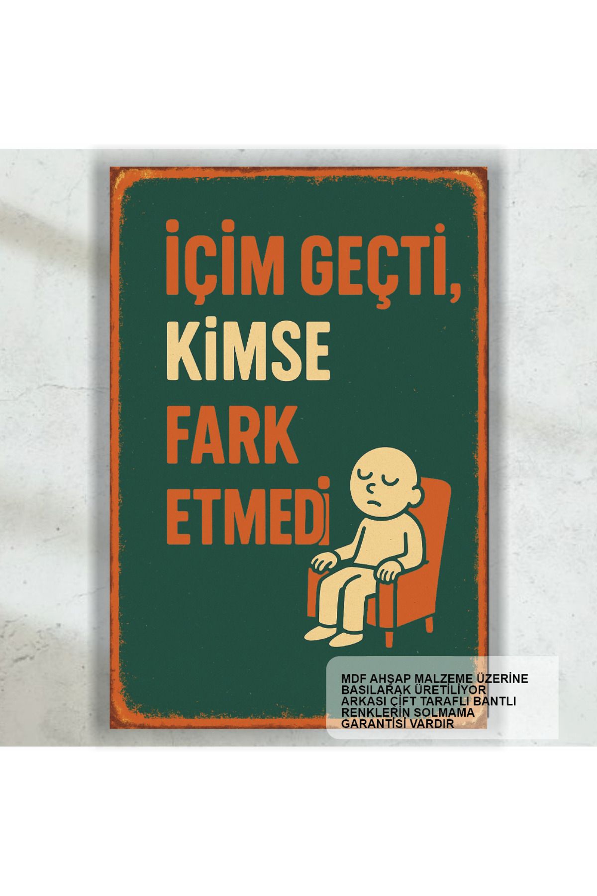 Hayat Poster içim geçti kimse farketmedi komik esprili sözler duvar yazıları retro ahşap poster tablo