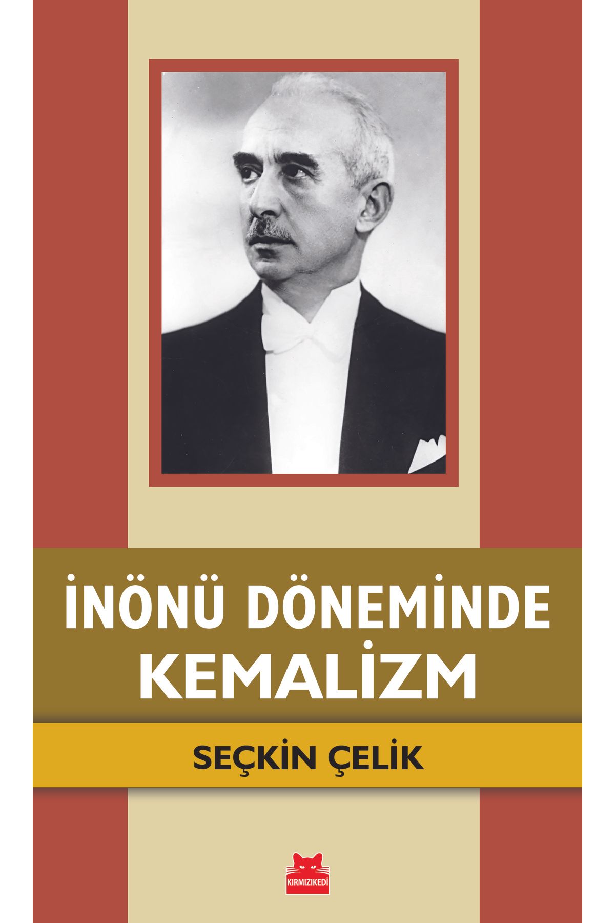 Kırmızı Kedi Yayınları İnönü Döneminde Kemalizm