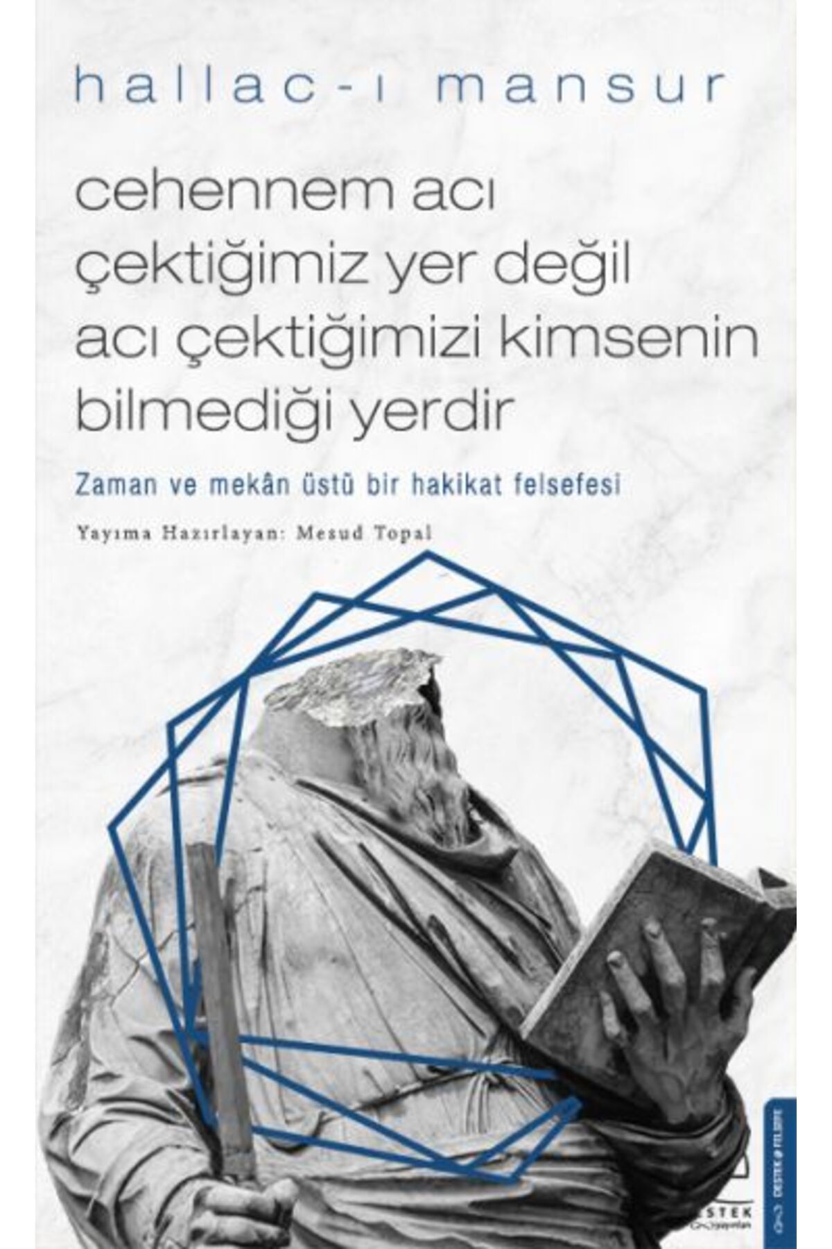 Destek Yayınları Cehennem Acı Çektiğimiz Yer Değil Acı Çektiğimizi Kimsenin Bilmediği Yerdir