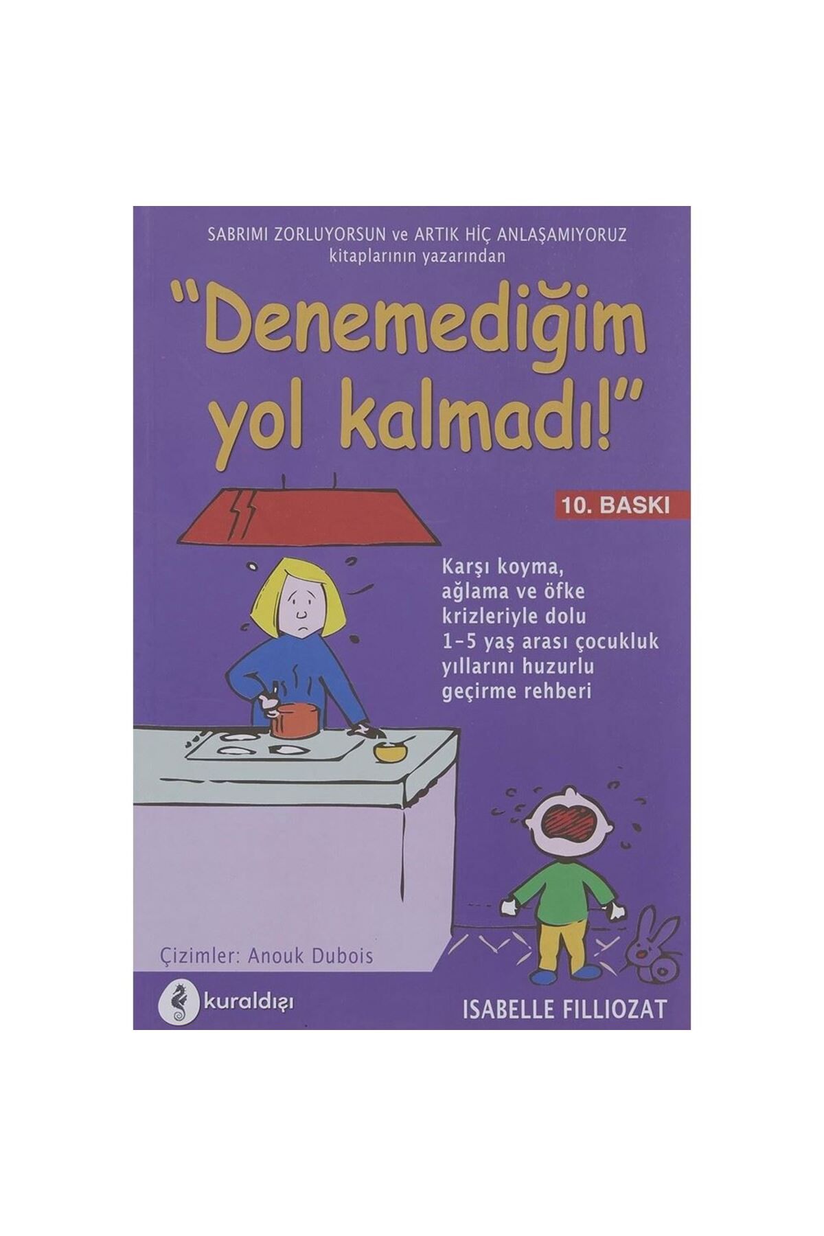 Kuraldışı Yayınevi Denemediğim Yol Kalmadı!-Isabelle Filliozat