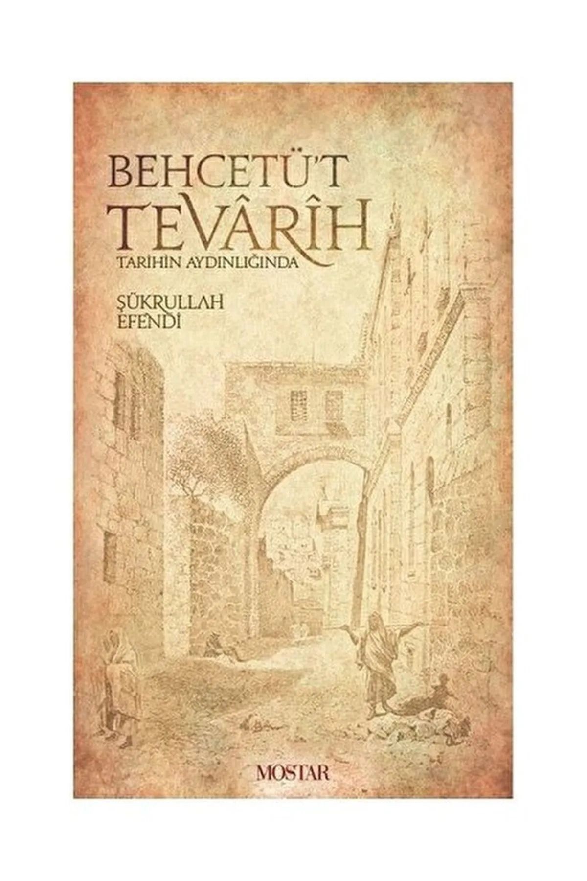 Mostar Yayınları Behcetüt Tevarih | Şükrullah Efendi