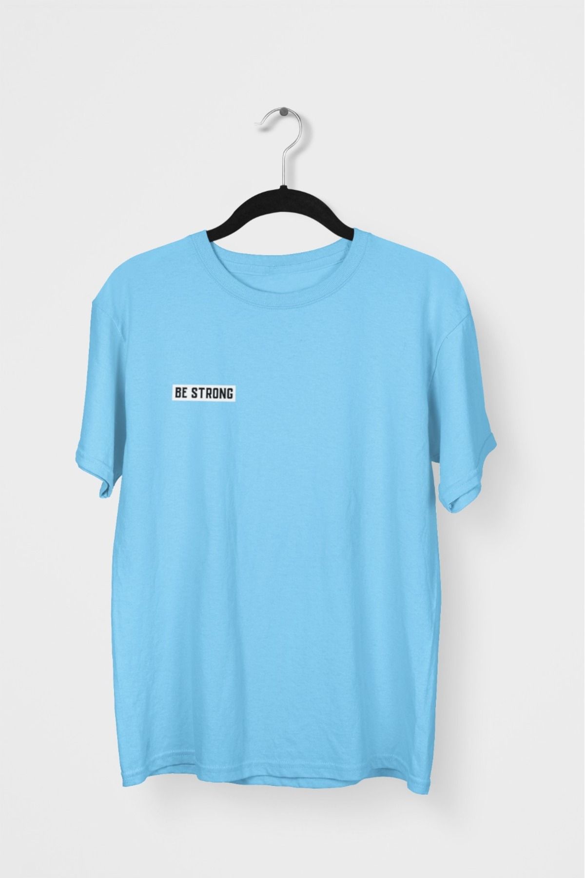 Butik ERKEK/KADIN -BE STRONG- TRANSFER BASKILI YUVARLAK YAKA KISA KOL TİŞÖRT