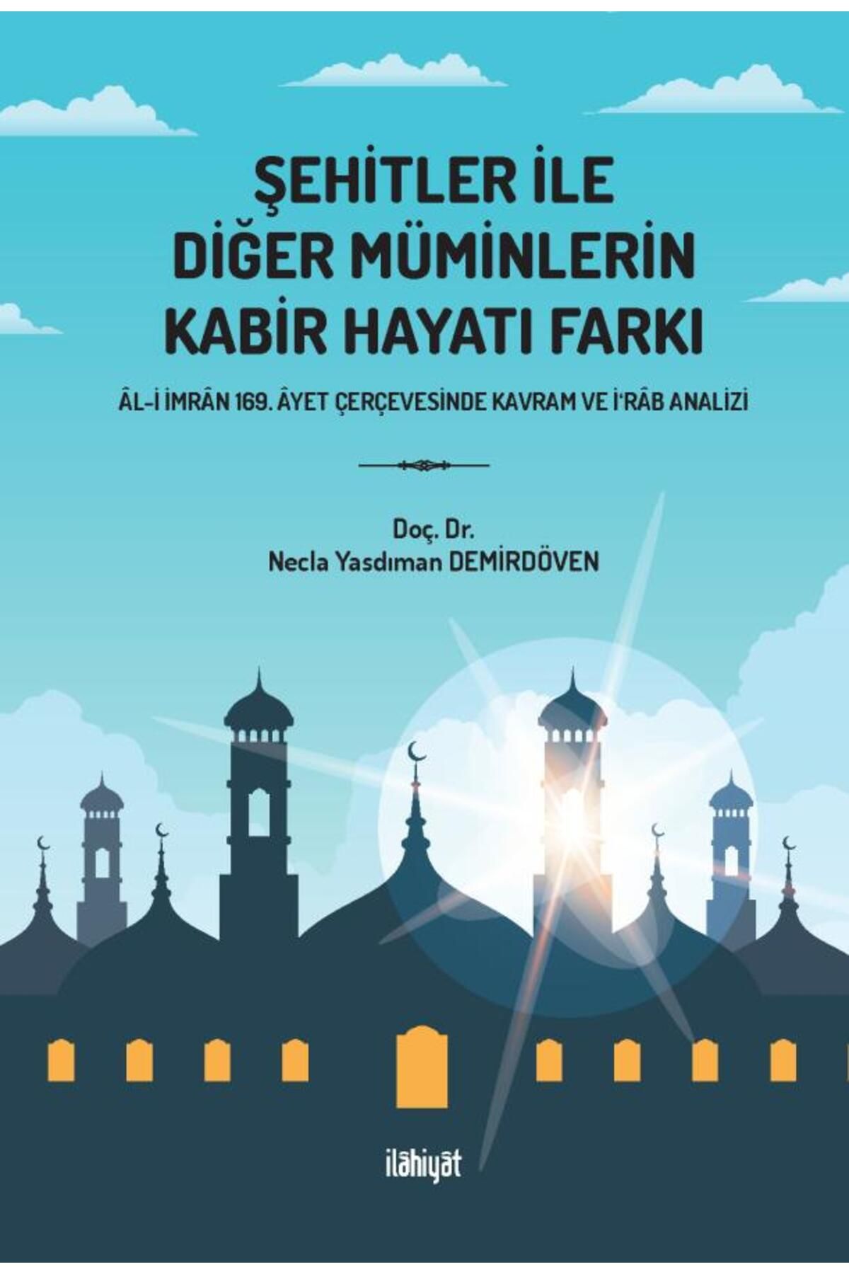 İlahiyat Yayınları Şehitler İle Diğer Müminlerin Kabir Hayatı Farkı