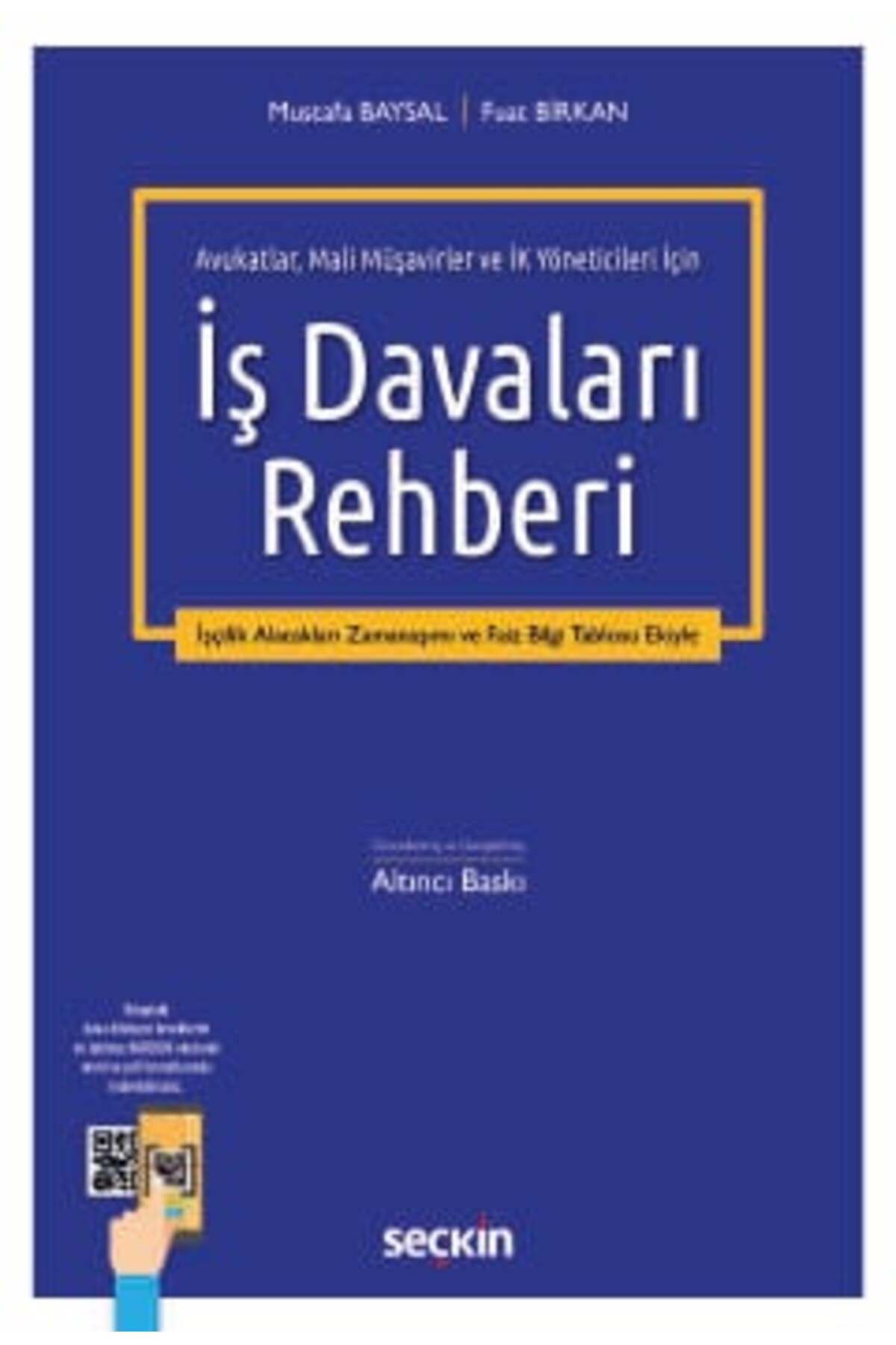 Seçkin Yayıncılık Avukatlar, Mali Müşavirler ve İK Yöneticileri İçin İş Davaları Rehberi Mustafa Baysal,Fuat Birkan 6.