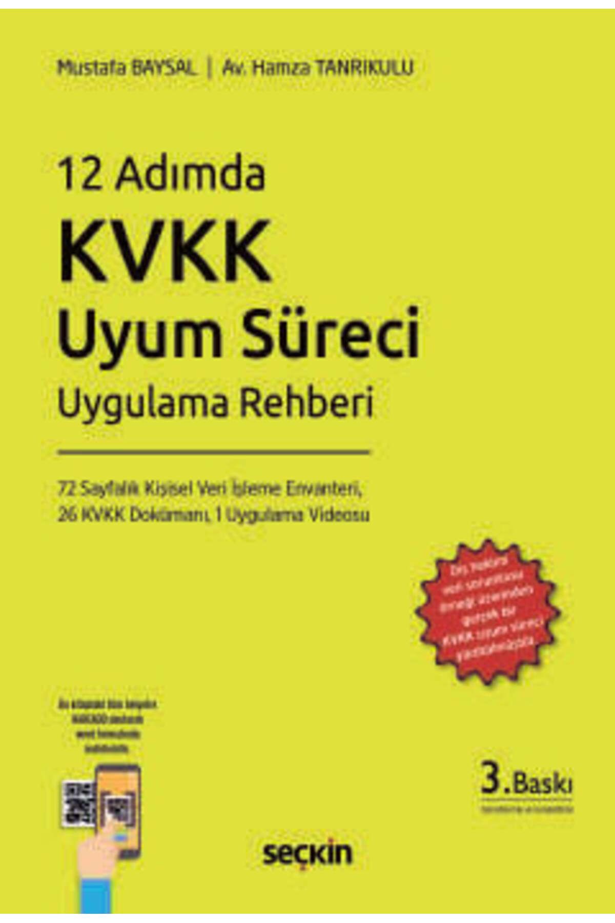 Seçkin Yayıncılık 12 Adımda KVKK Uyum Süreci Uygulama Rehberi Mustafa Baysal 3. Baskı, Haziran 2025