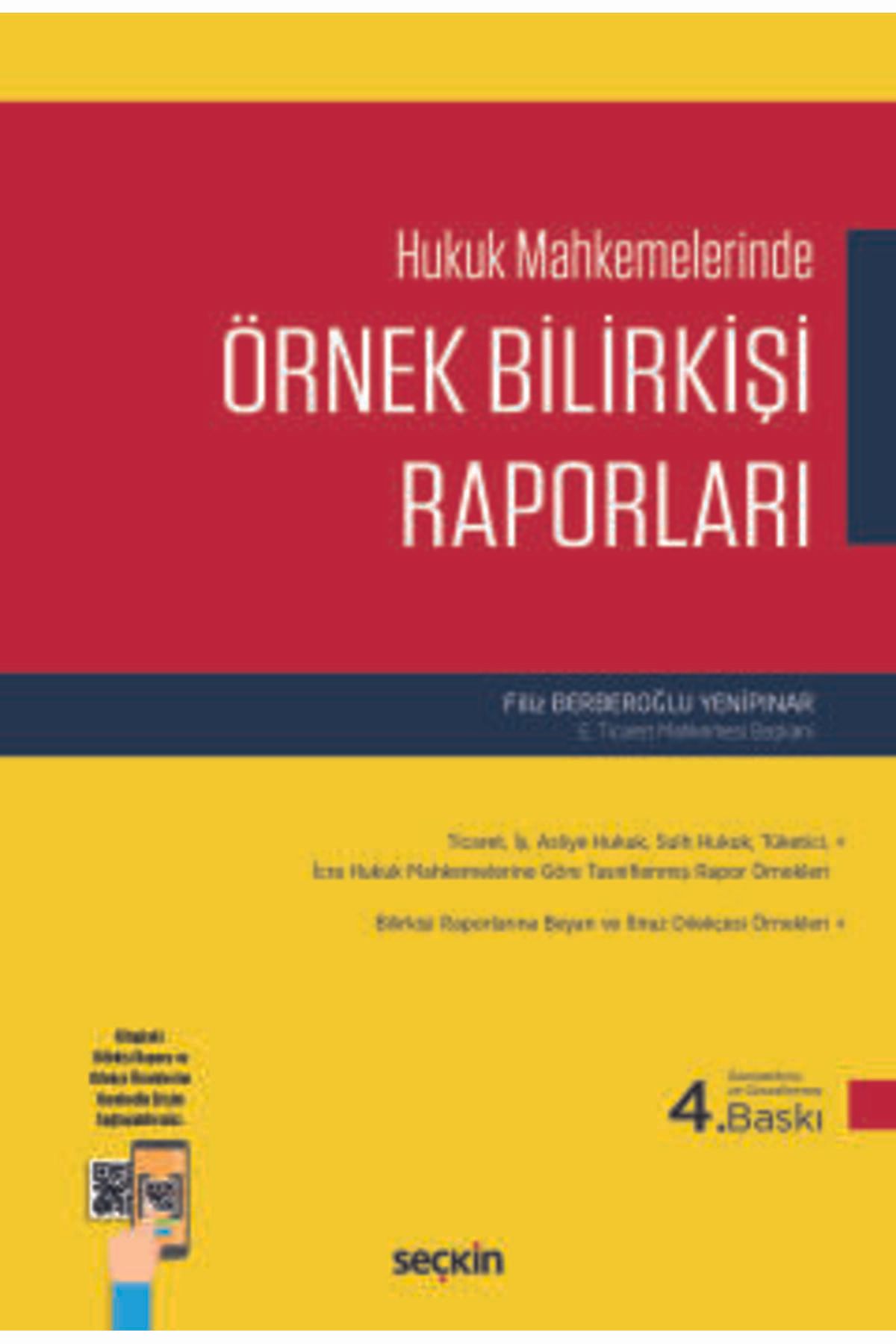 Seçkin Yayıncılık Hukuk Mahkemelerinde Örnek Bilirkişi Raporları Filiz Berberoğlu Yenipınar 4. Baskı, Mayıs 2025
