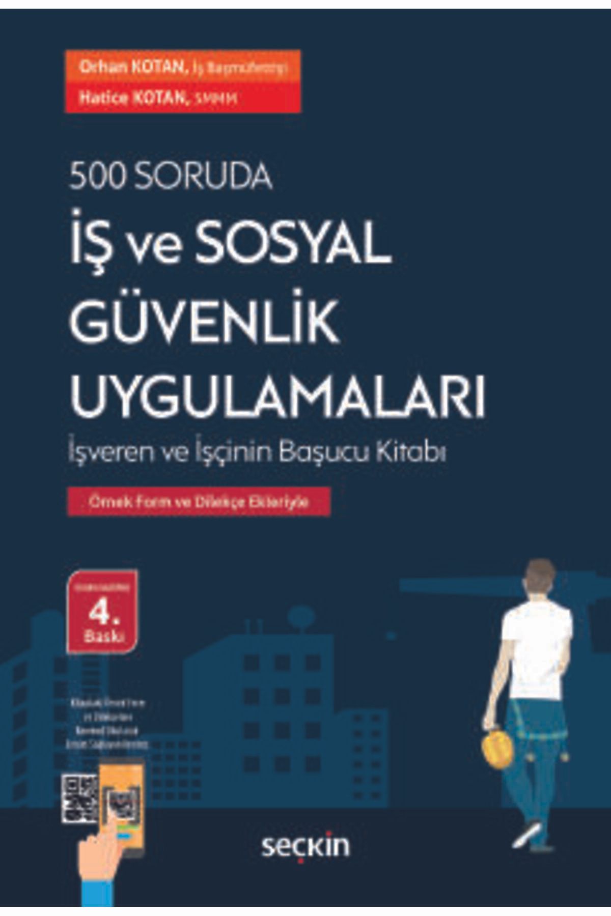 Seçkin Yayıncılık 500 Soruda İş ve Sosyal Güvenlik Uygulamaları Örnek Form ve Dilekçe Ekleriyle Orhan Kotan,Hatice Kot