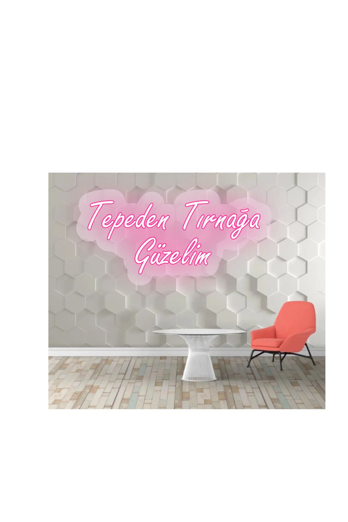 shop Tepeden Tırnağa Güzelim” Neon Yazı - 90x45 cm | Adaptör Dahil